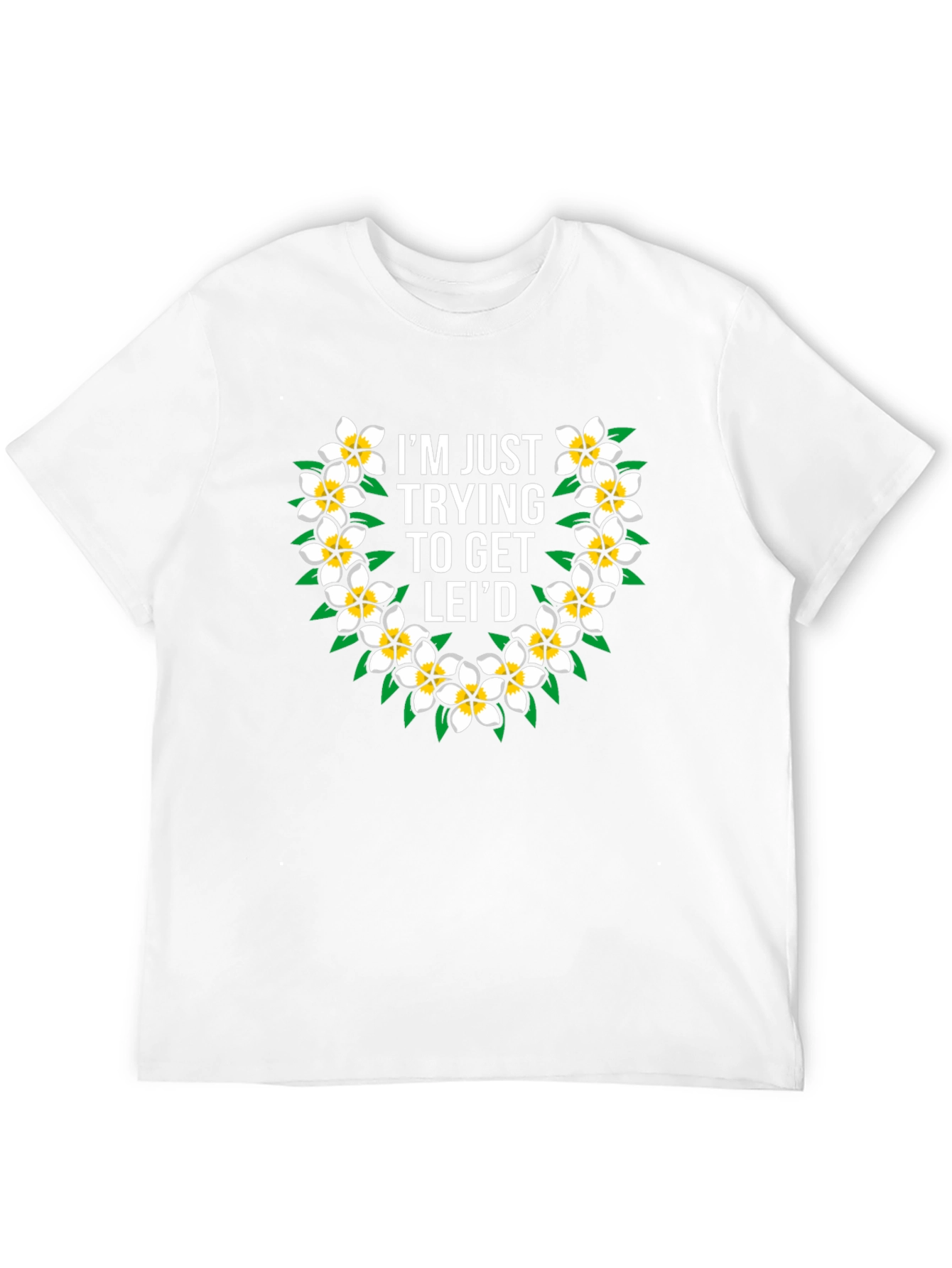 Funny Hawaiian Flower Lei T-Shirt - Get Leid