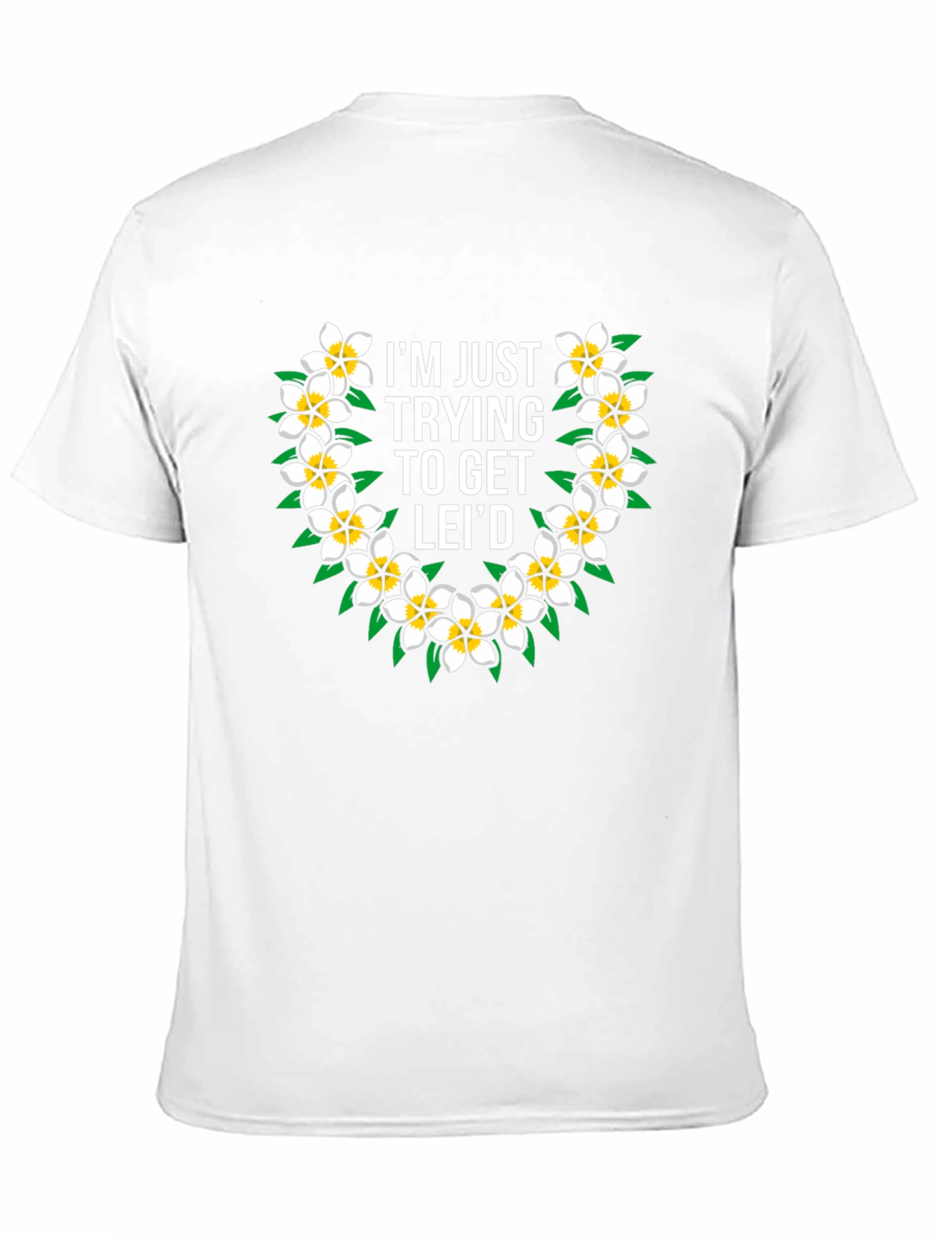 Funny Hawaiian Flower Lei T-Shirt - Get Leid