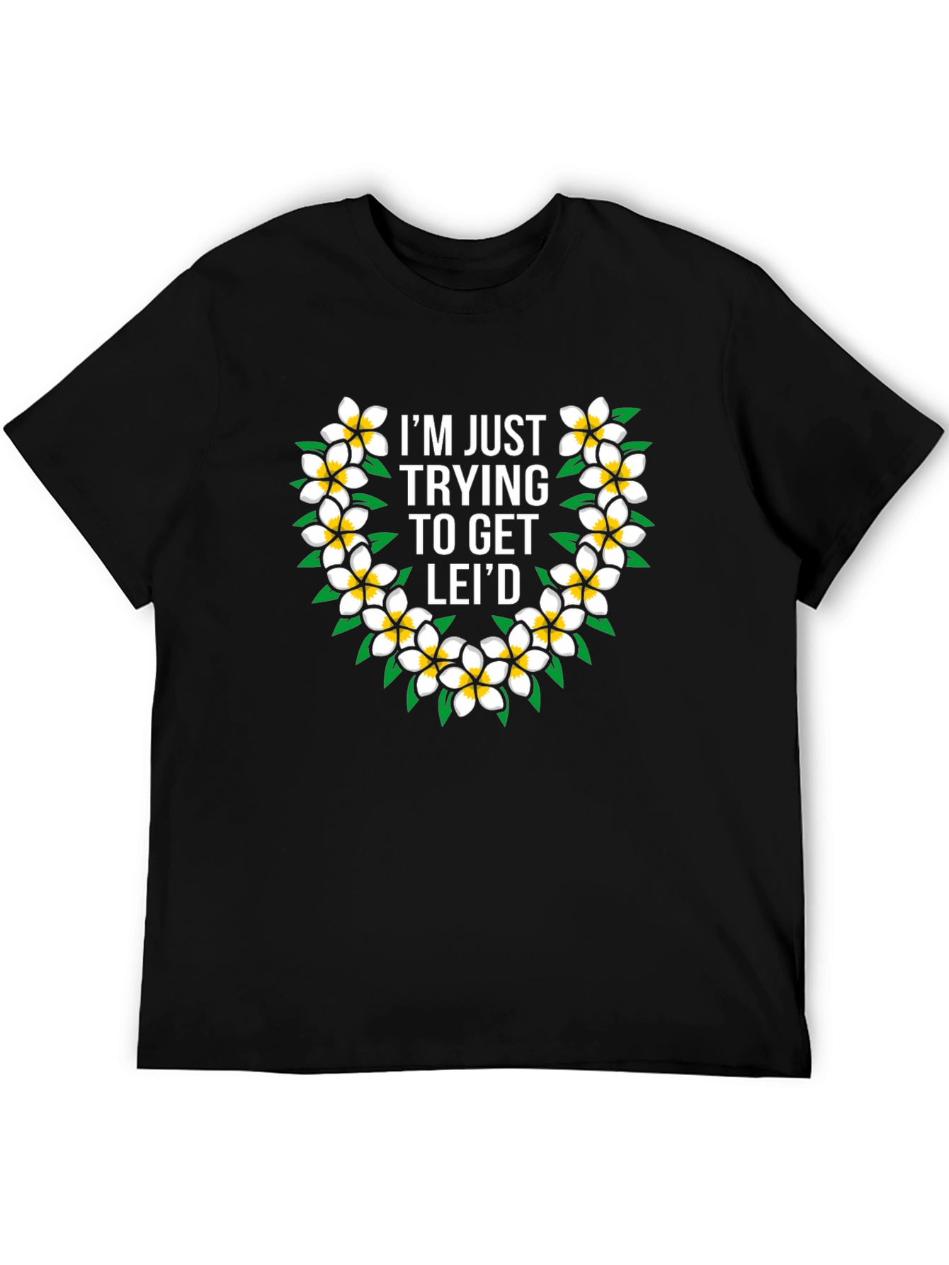 Funny Hawaiian Flower Lei T-Shirt - Get Leid