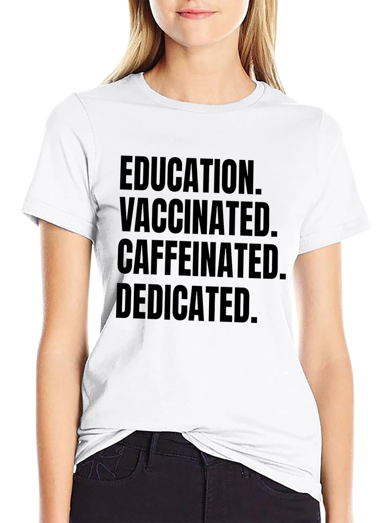 Education Vaccinated Caffeinated Dedicated Black Tee