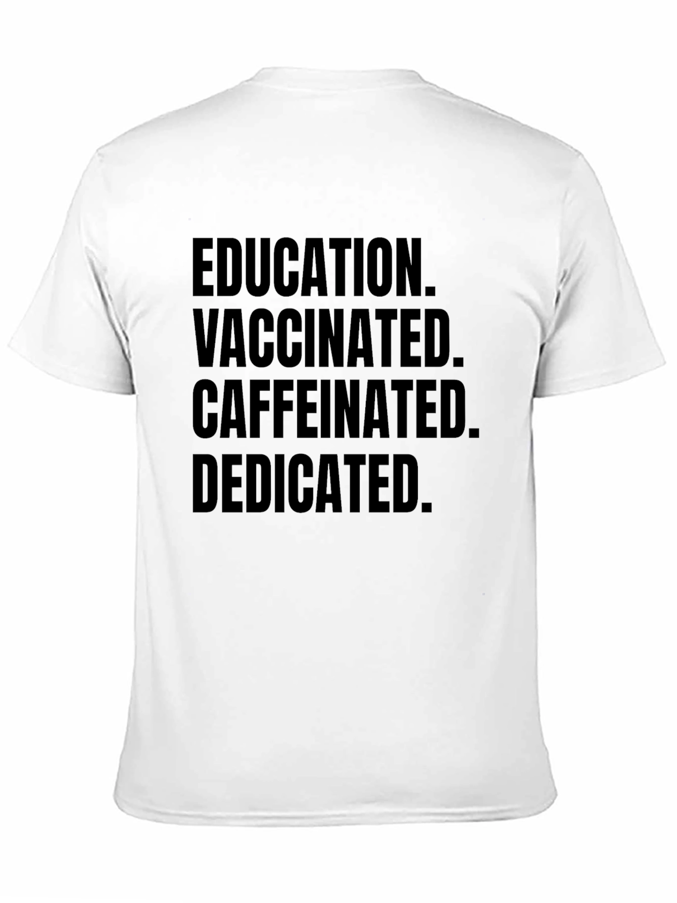 Education Vaccinated Caffeinated Dedicated Black Tee