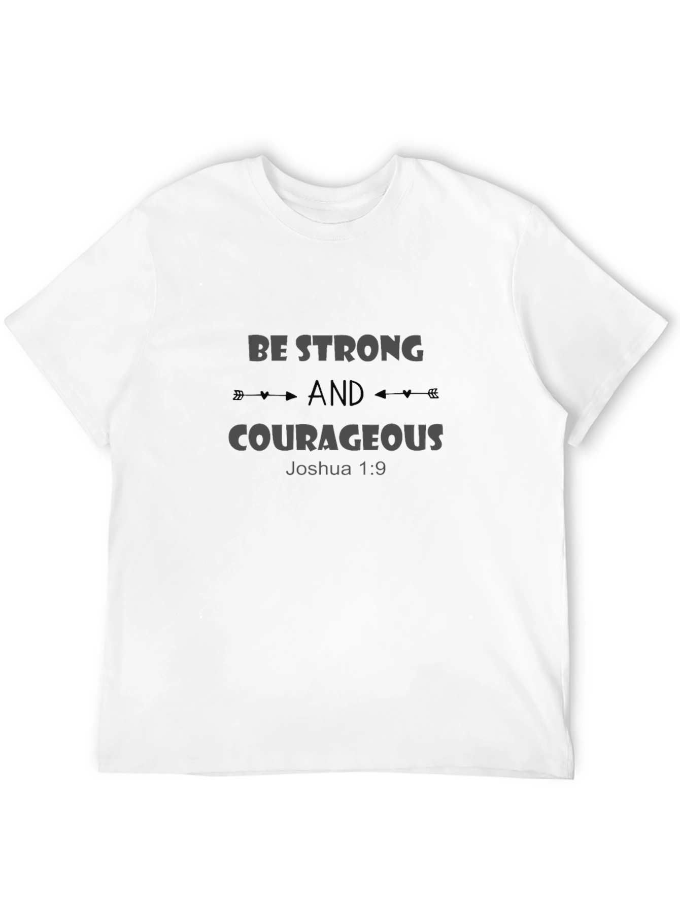 Be Strong & Courageous Graphic T-Shirt