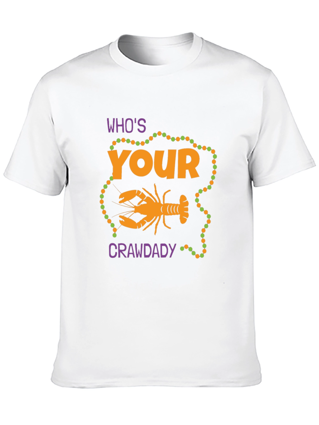 Whos Your Crawdaddy? Mardi Gras T-Shirt