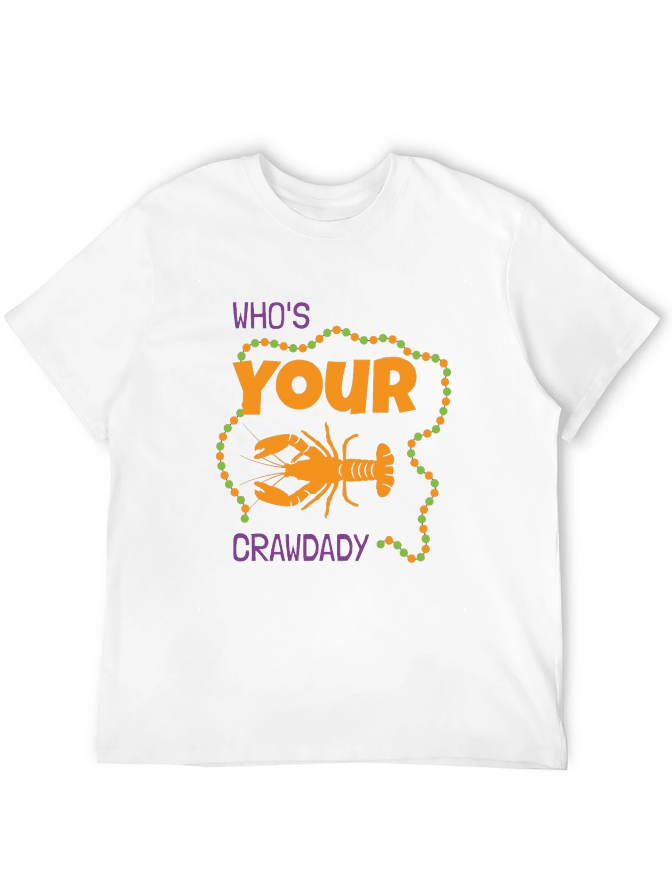 Whos Your Crawdaddy? Mardi Gras T-Shirt