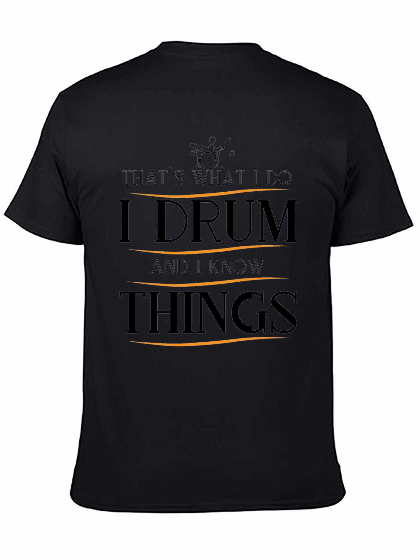 I Drum and I Know Things T-Shirt
