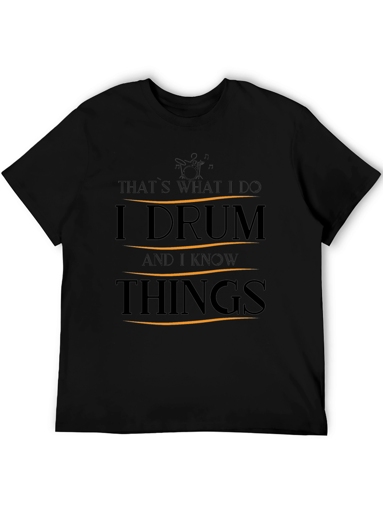 I Drum and I Know Things T-Shirt