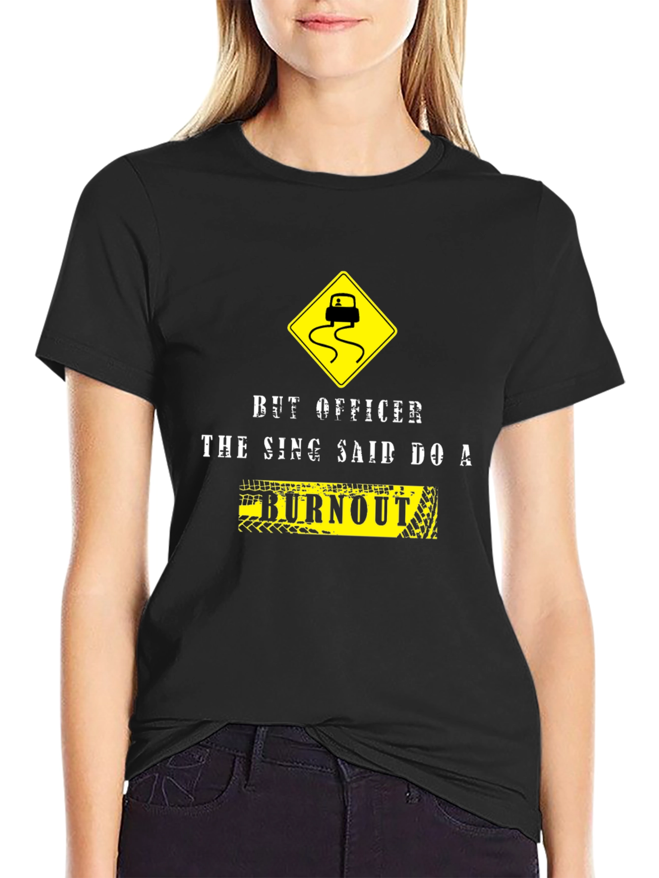 Burnout Graphic Tee - But Officer the Sign Said!