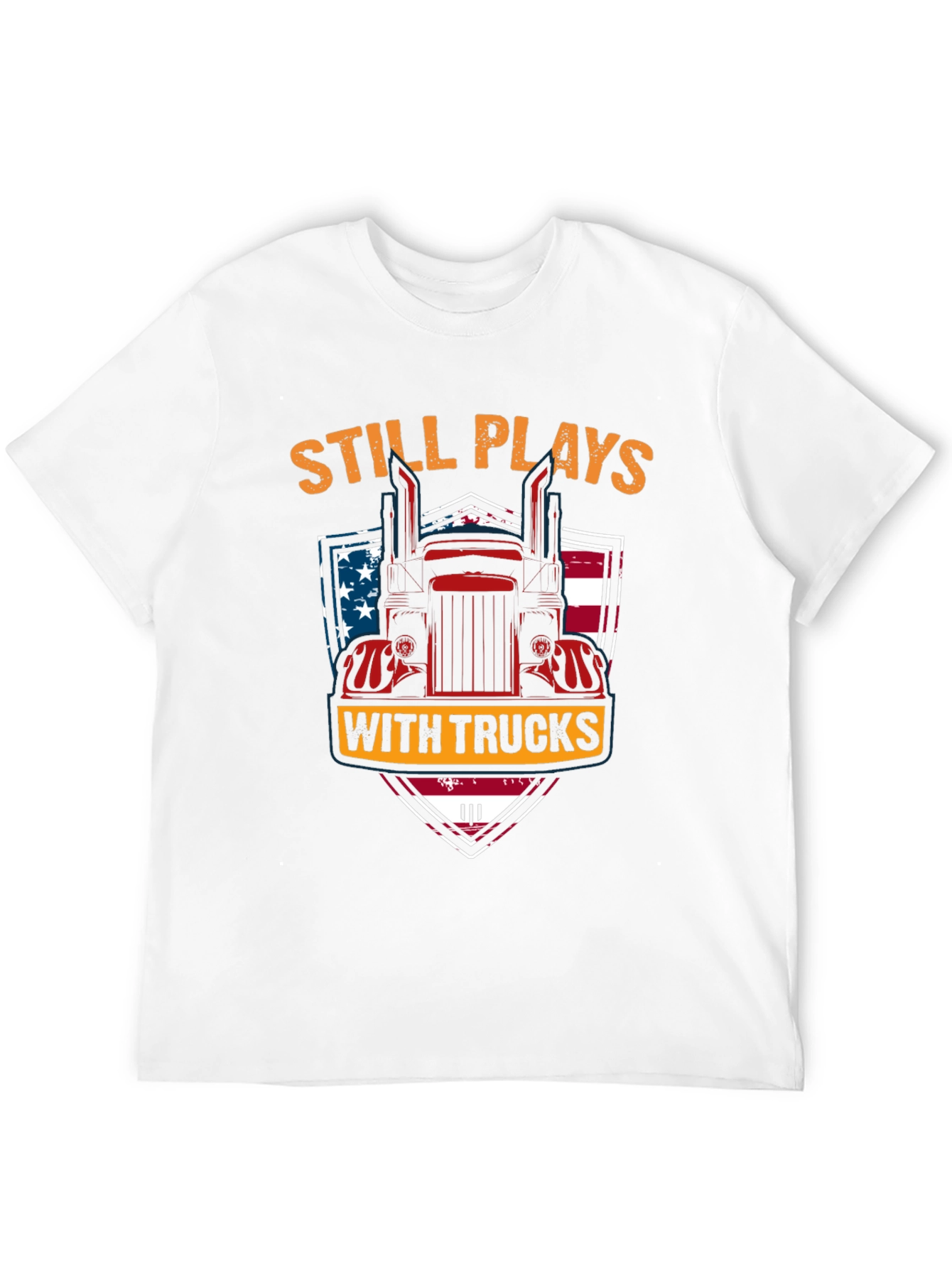 Still Plays With Trucks T-Shirt