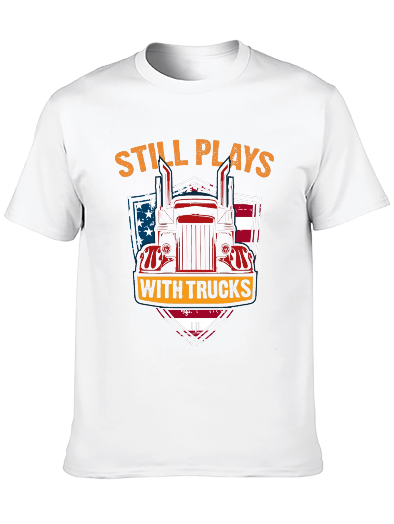 Still Plays With Trucks T-Shirt