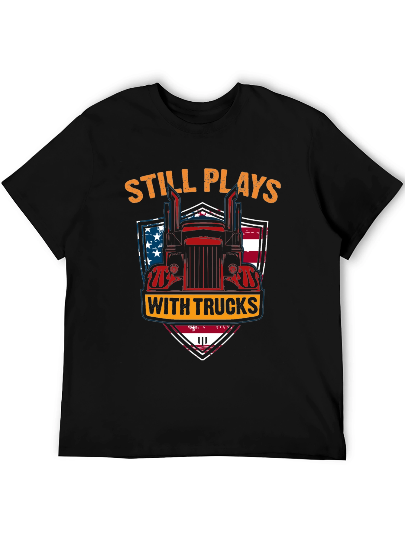 Still Plays With Trucks T-Shirt