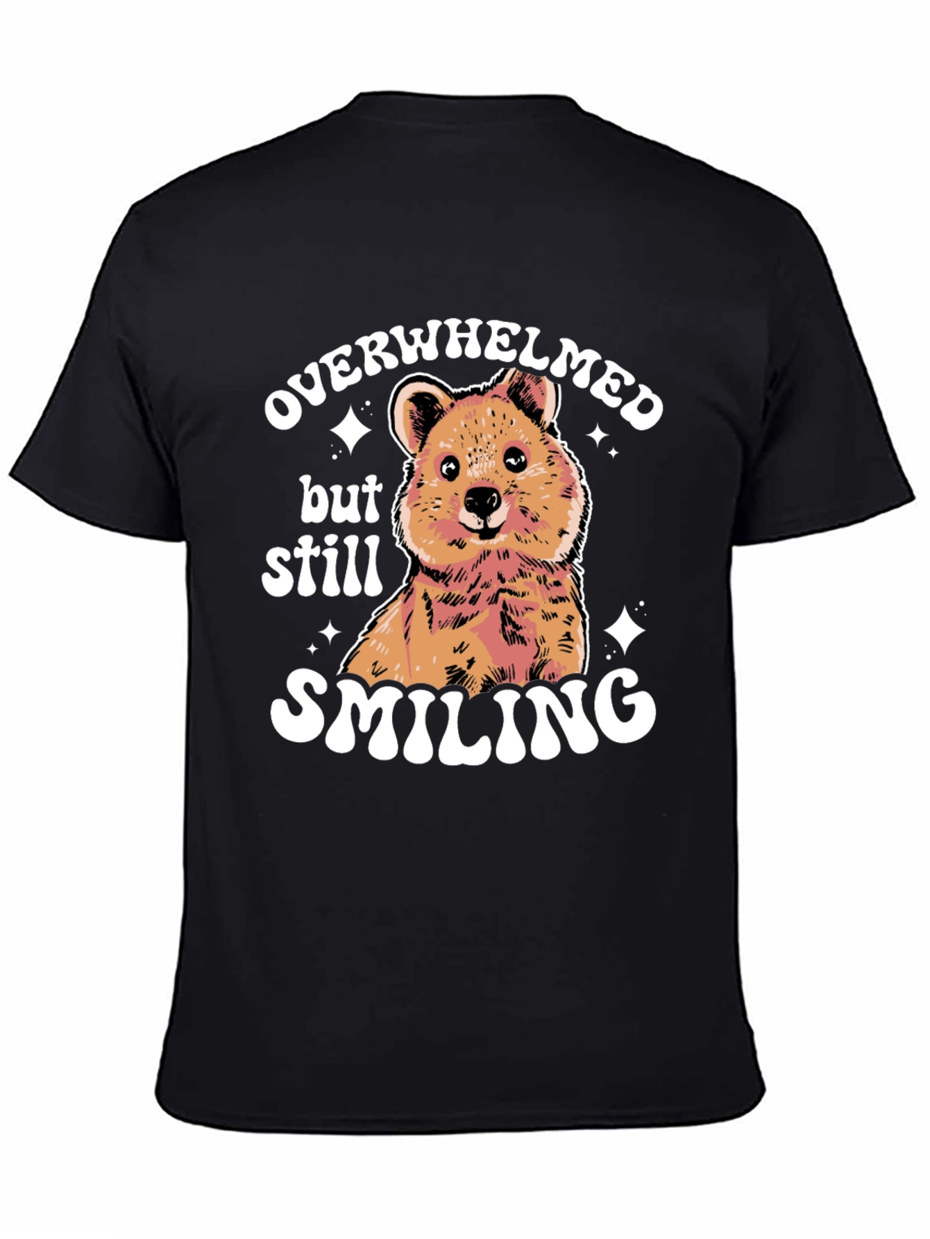 Quokka Smiling T-Shirt - Overwhelmed But Smiling