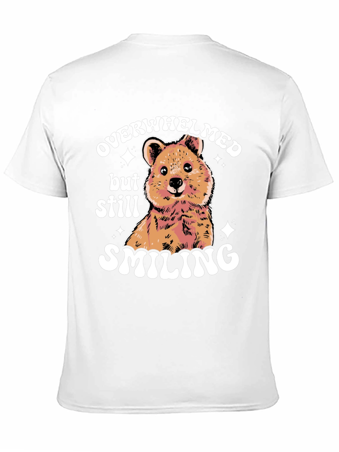 Quokka Smiling T-Shirt - Overwhelmed But Smiling