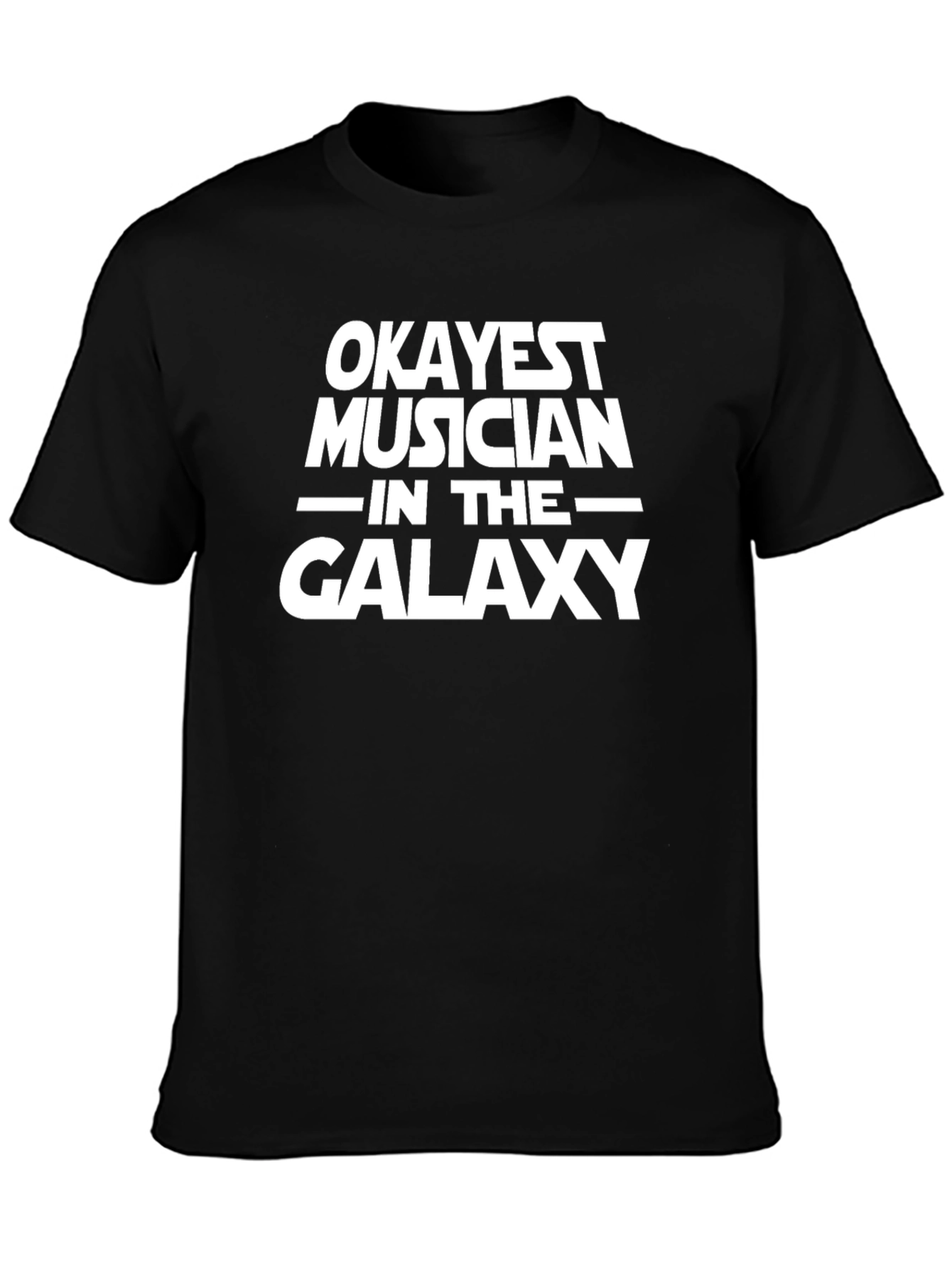 Okayest Musician in the Galaxy Black T-Shirt