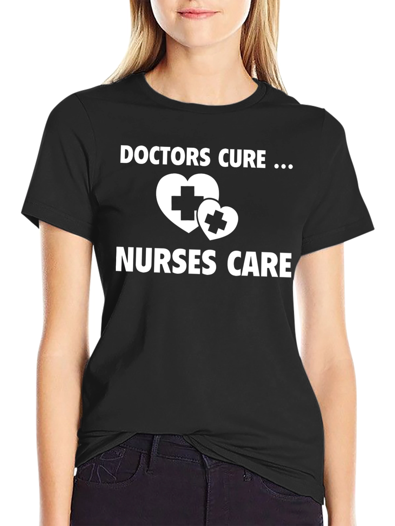 Doctors Cure Nurses Care Graphic T-Shirt