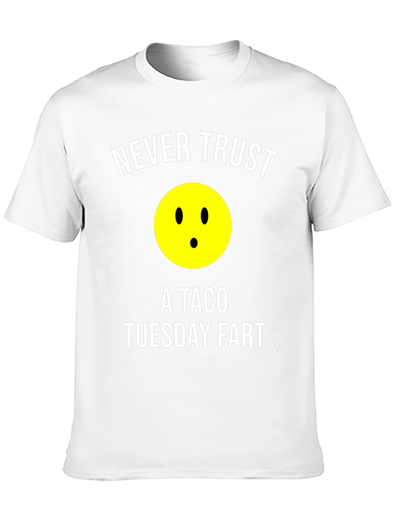 Never Trust a Taco Tuesday Fart Graphic T-Shirt