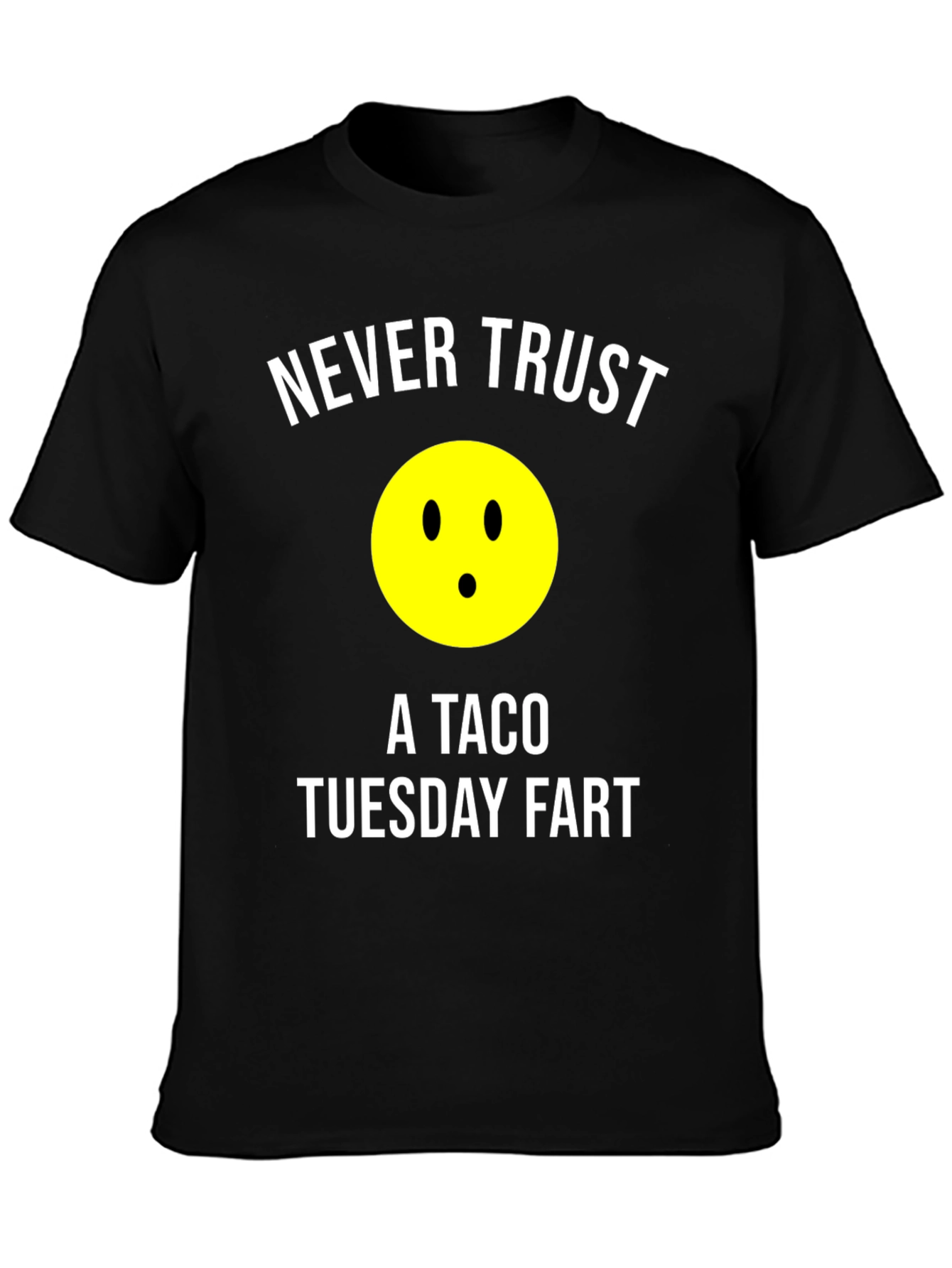 Never Trust a Taco Tuesday Fart Graphic T-Shirt