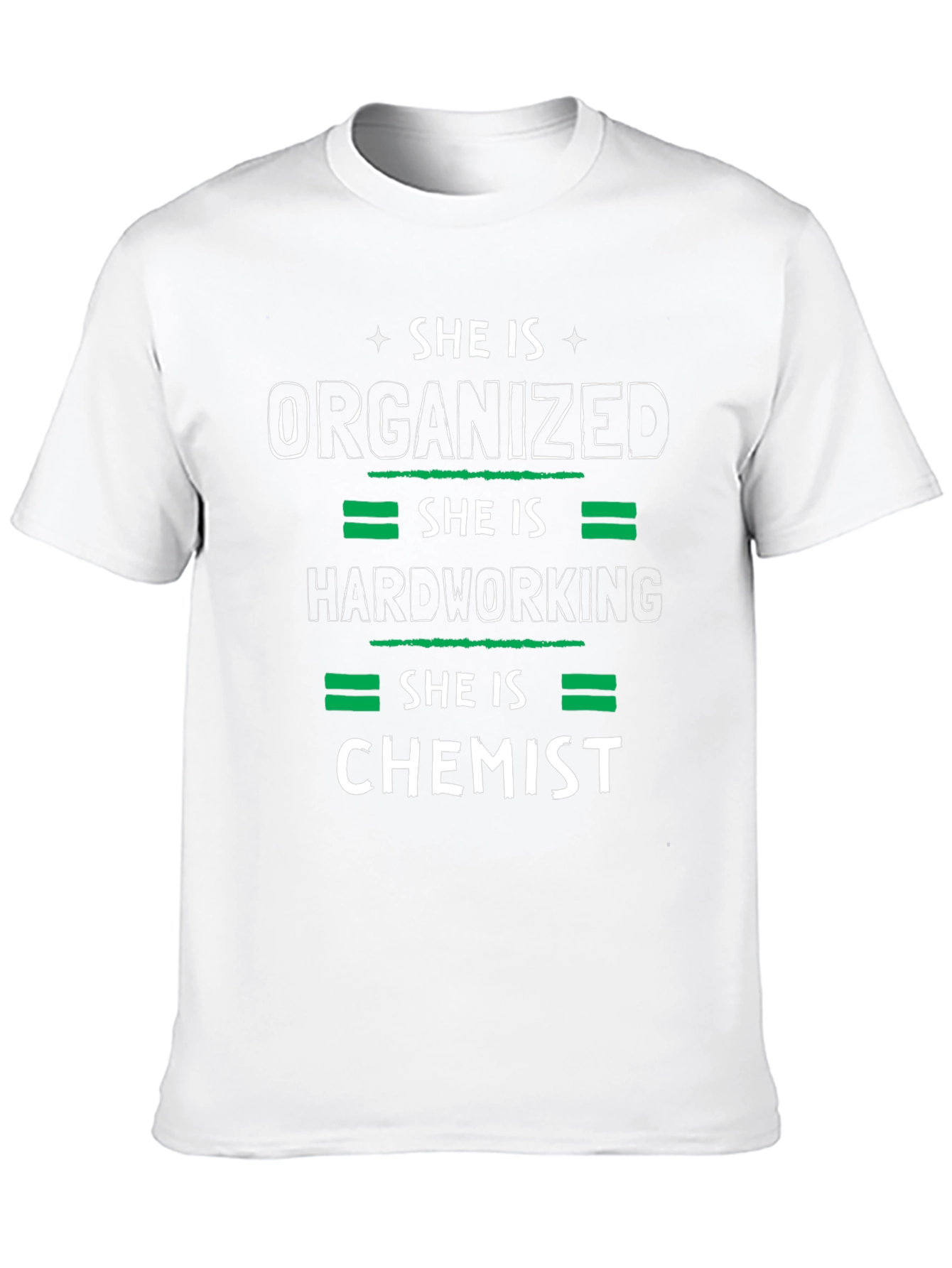 She is Chemist T-Shirt - Organized Hardworking