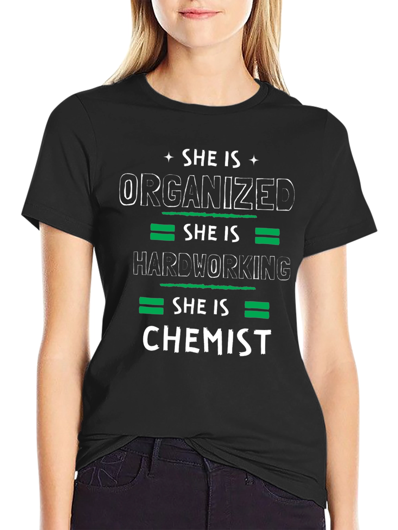 She is Chemist T-Shirt - Organized Hardworking