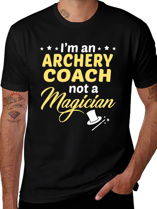 Archery Coach T-Shirt - Not a Magician Funny Tee