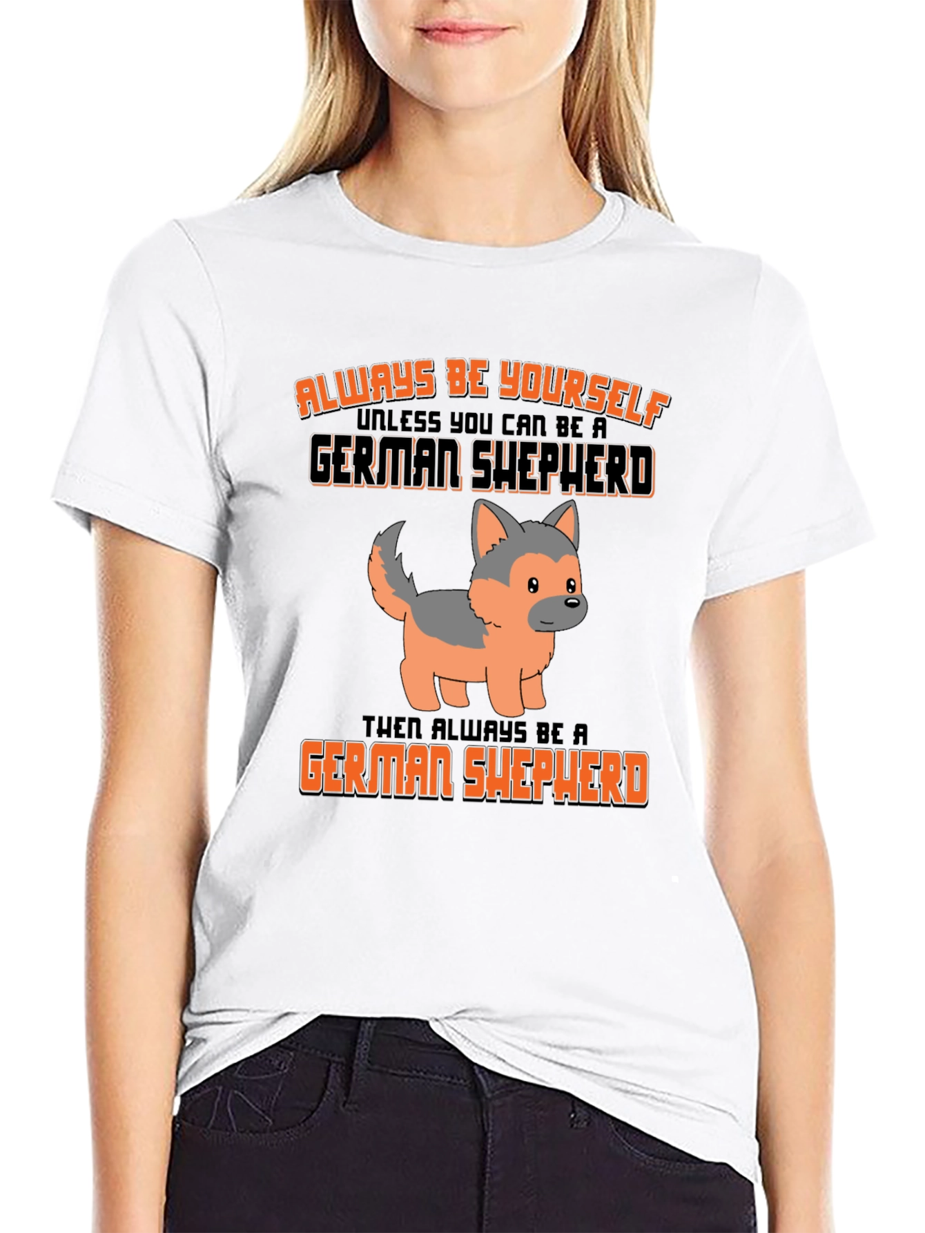 German Shepherd T-Shirt: Always Be Yourself Graphic Tee