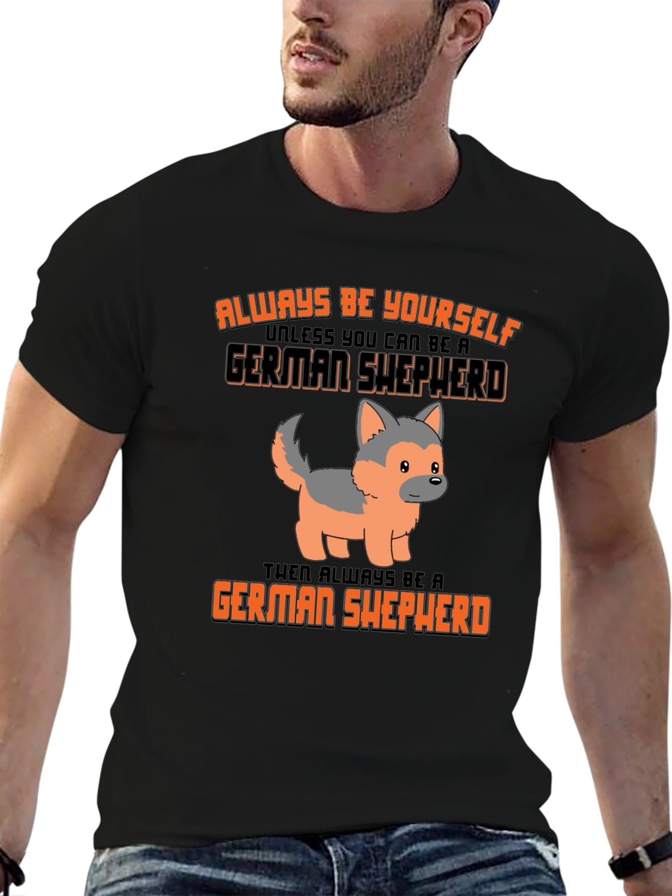 German Shepherd T-Shirt: Always Be Yourself Graphic Tee