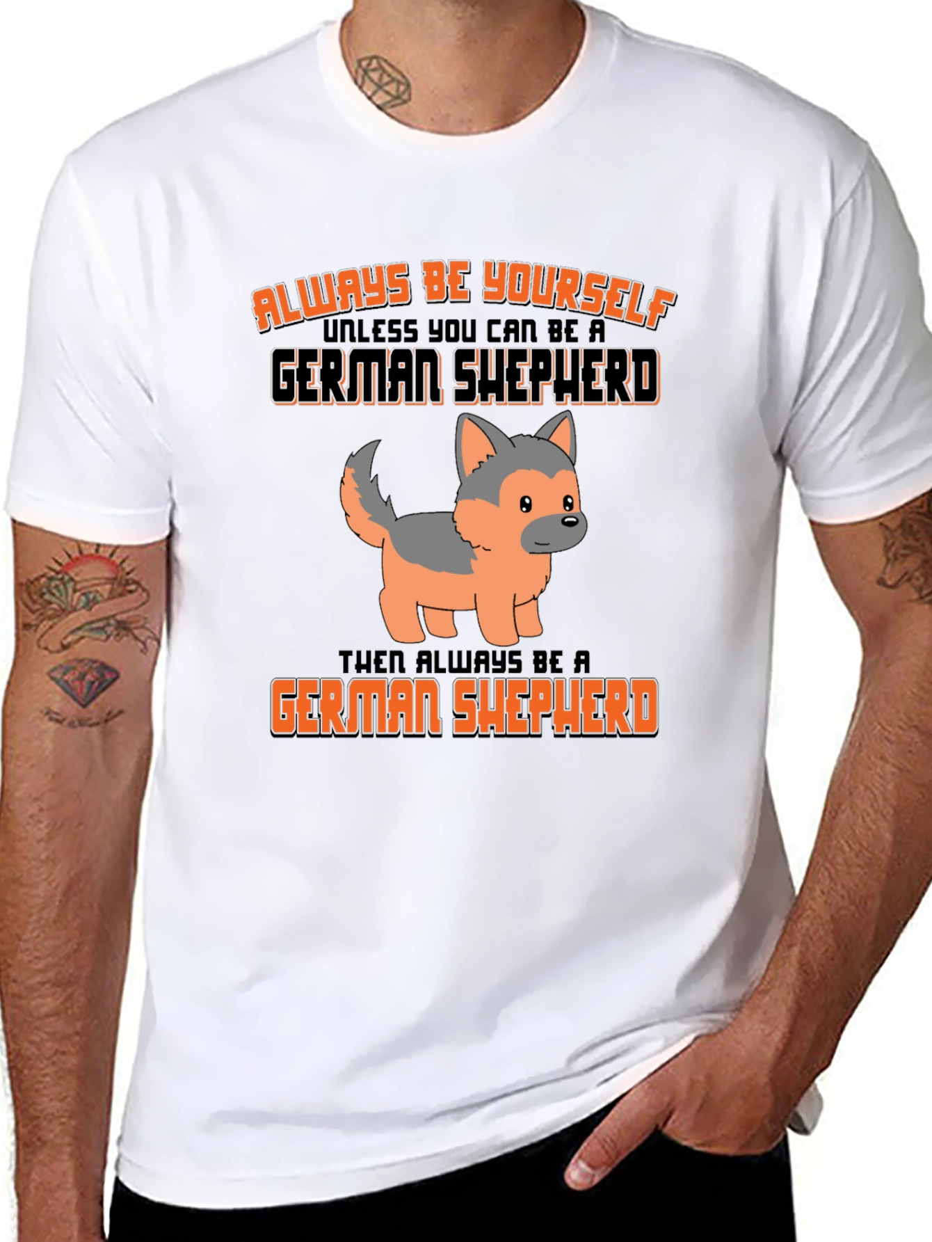German Shepherd T-Shirt: Always Be Yourself Graphic Tee