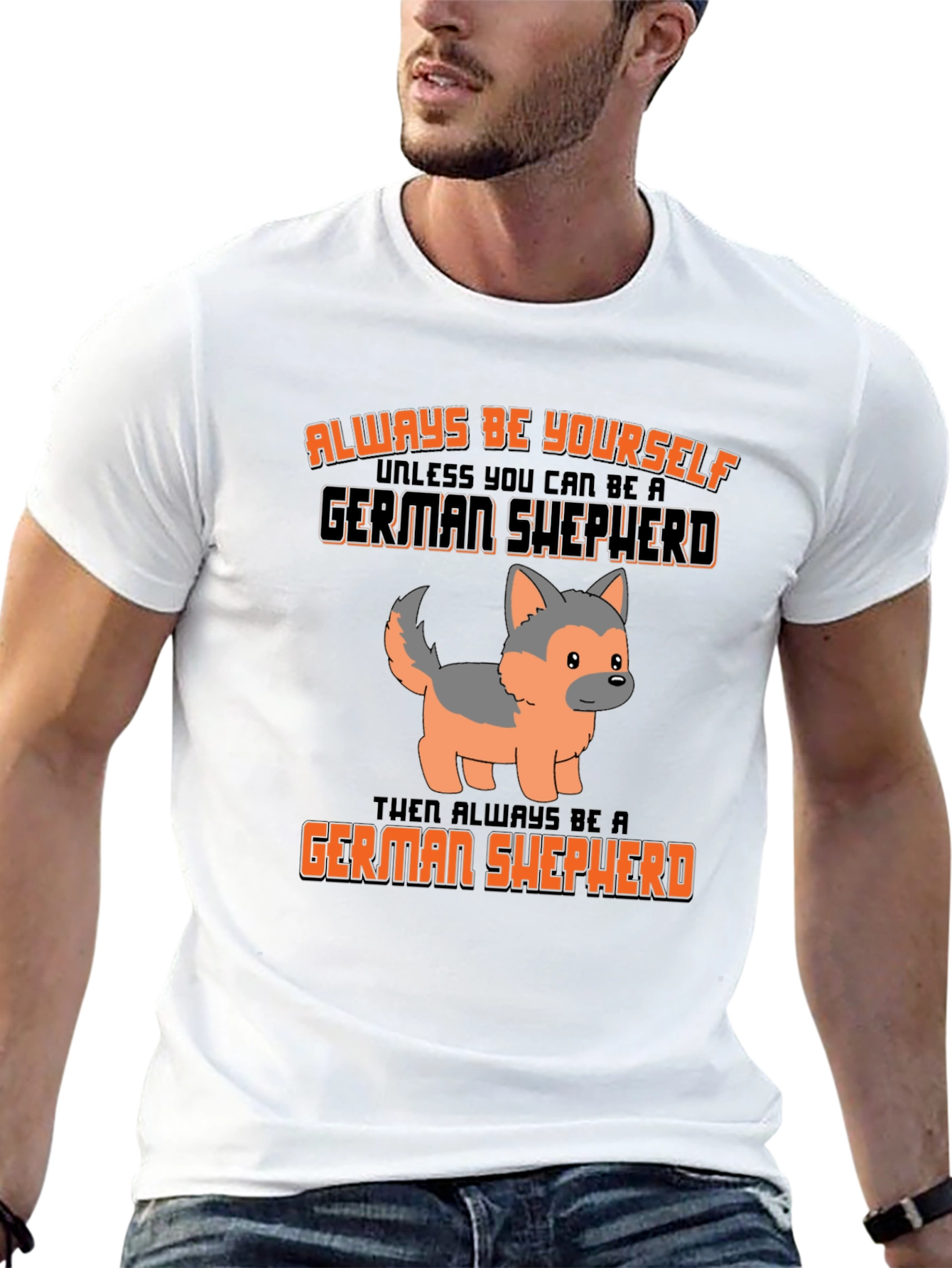 German Shepherd T-Shirt: Always Be Yourself Graphic Tee