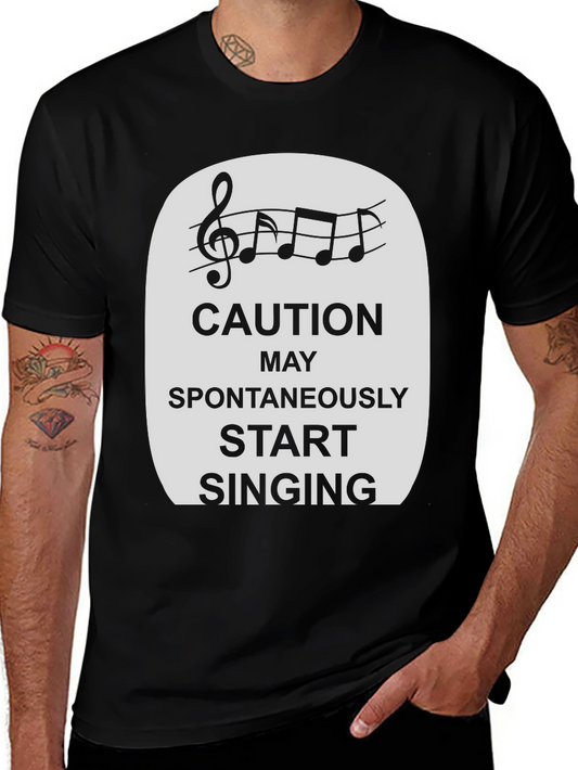 Caution Spontaneously Start Singing T-Shirt