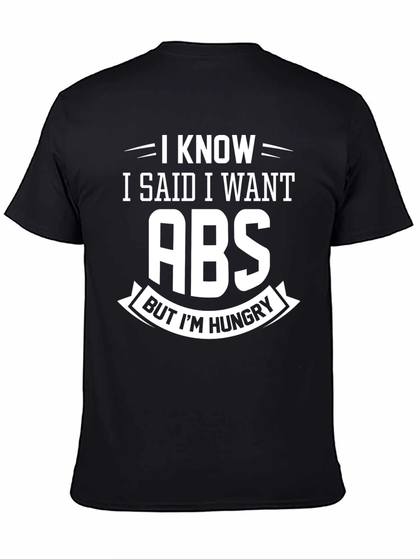 I Want Abs But Im Hungry Graphic Tee