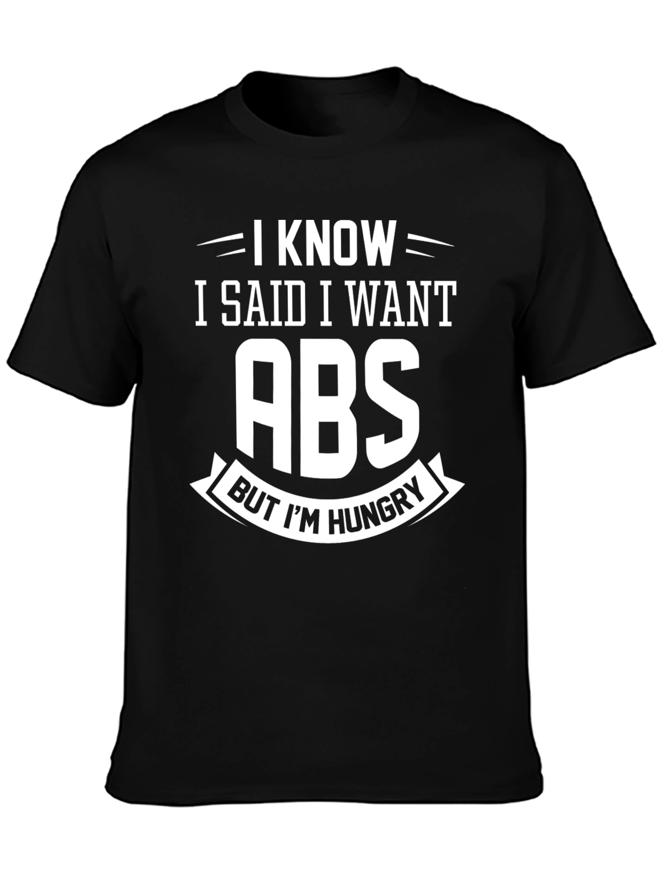 I Want Abs But Im Hungry Graphic Tee