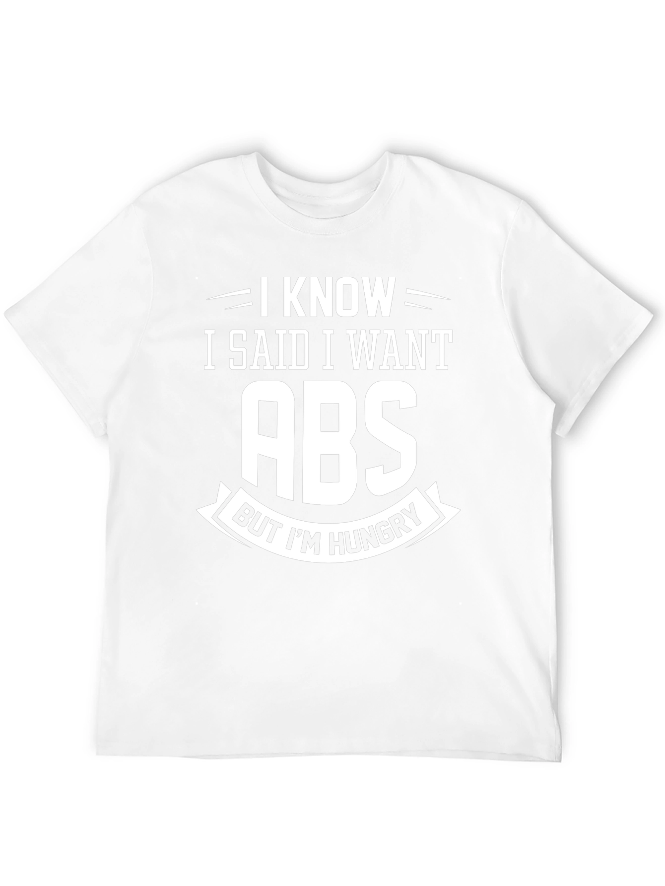 I Want Abs But Im Hungry Graphic Tee