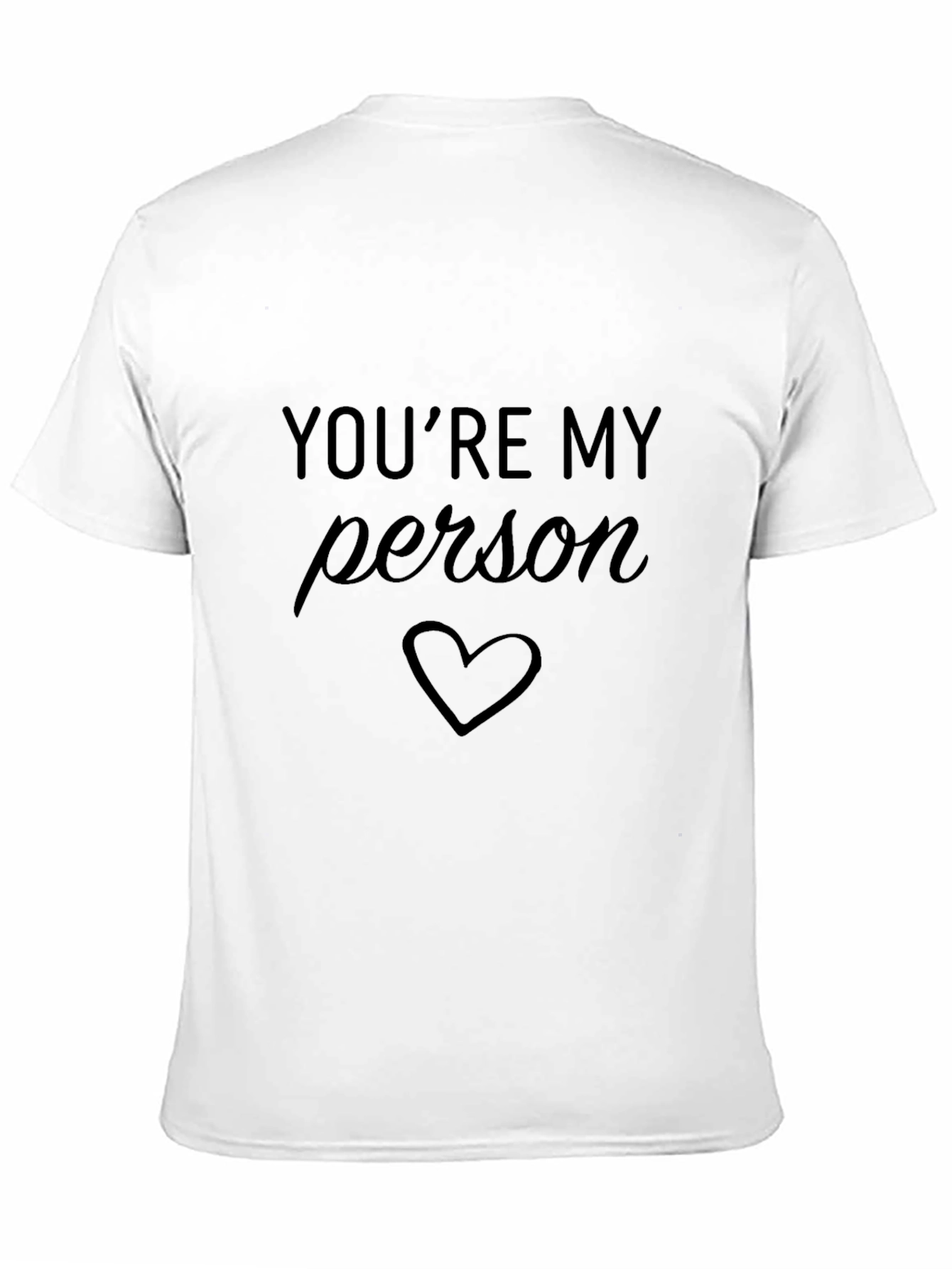 Youre My Person T-Shirt Black Heart Design