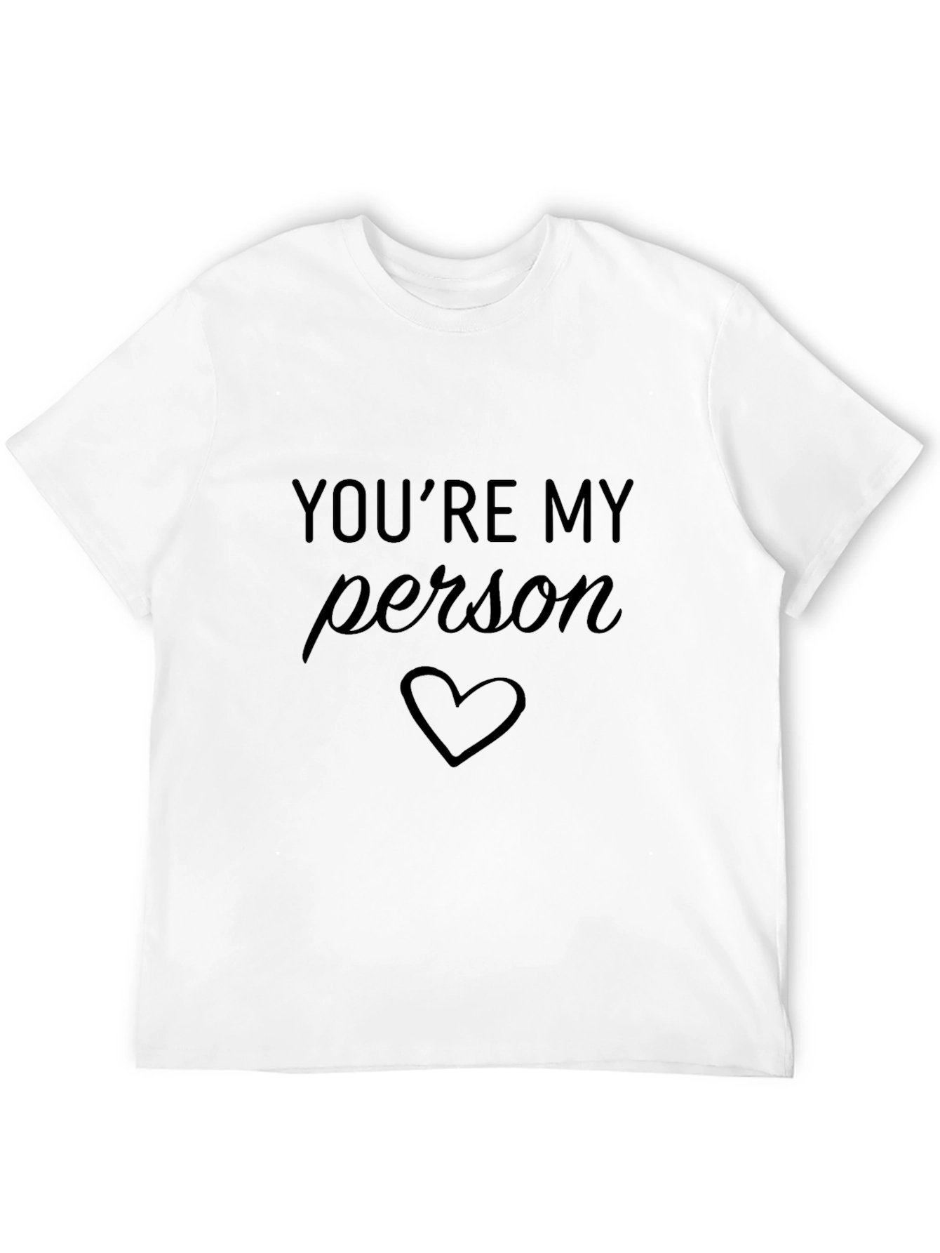 Youre My Person T-Shirt Black Heart Design