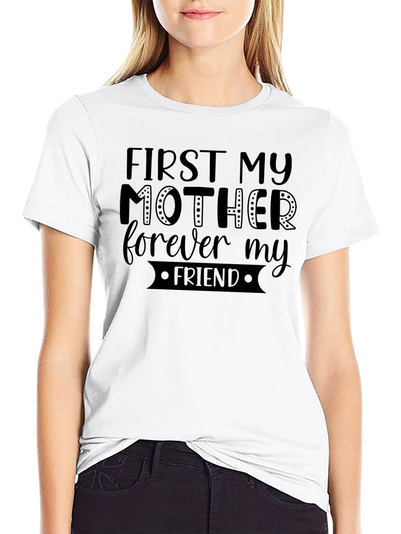 First My Mother Forever My Friend Graphic Tee