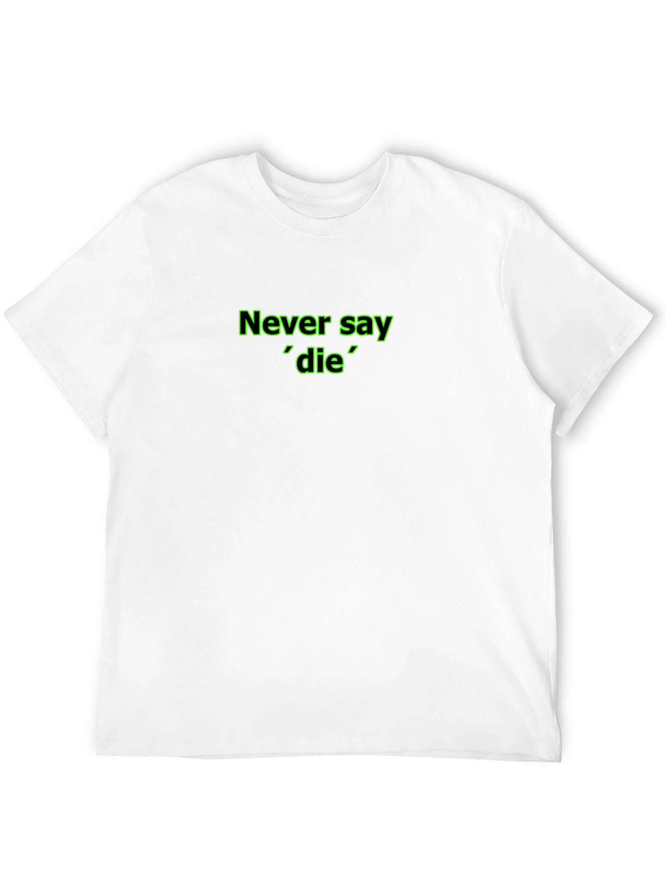 Never Say Die Black T-Shirt