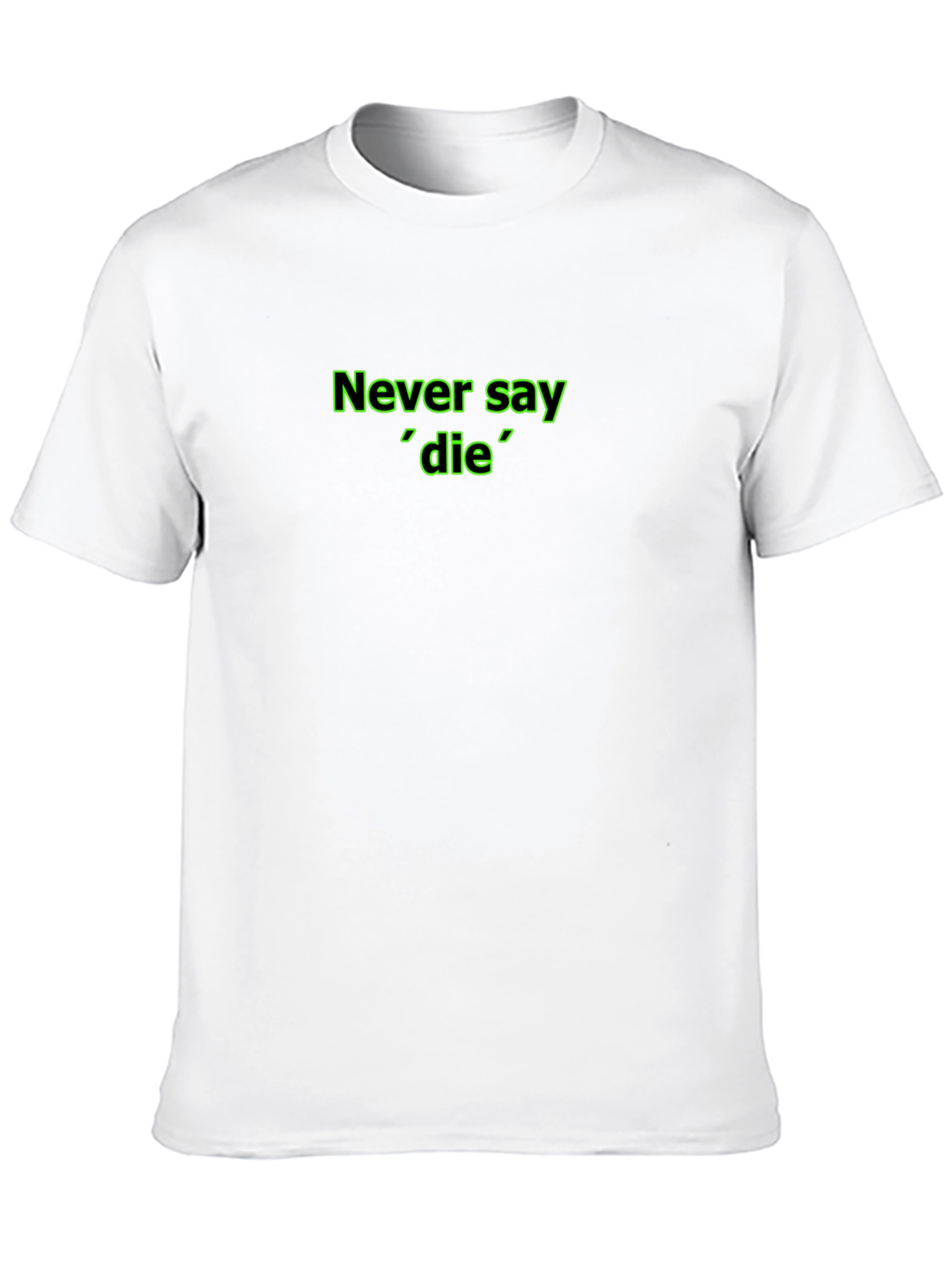 Never Say Die Black T-Shirt