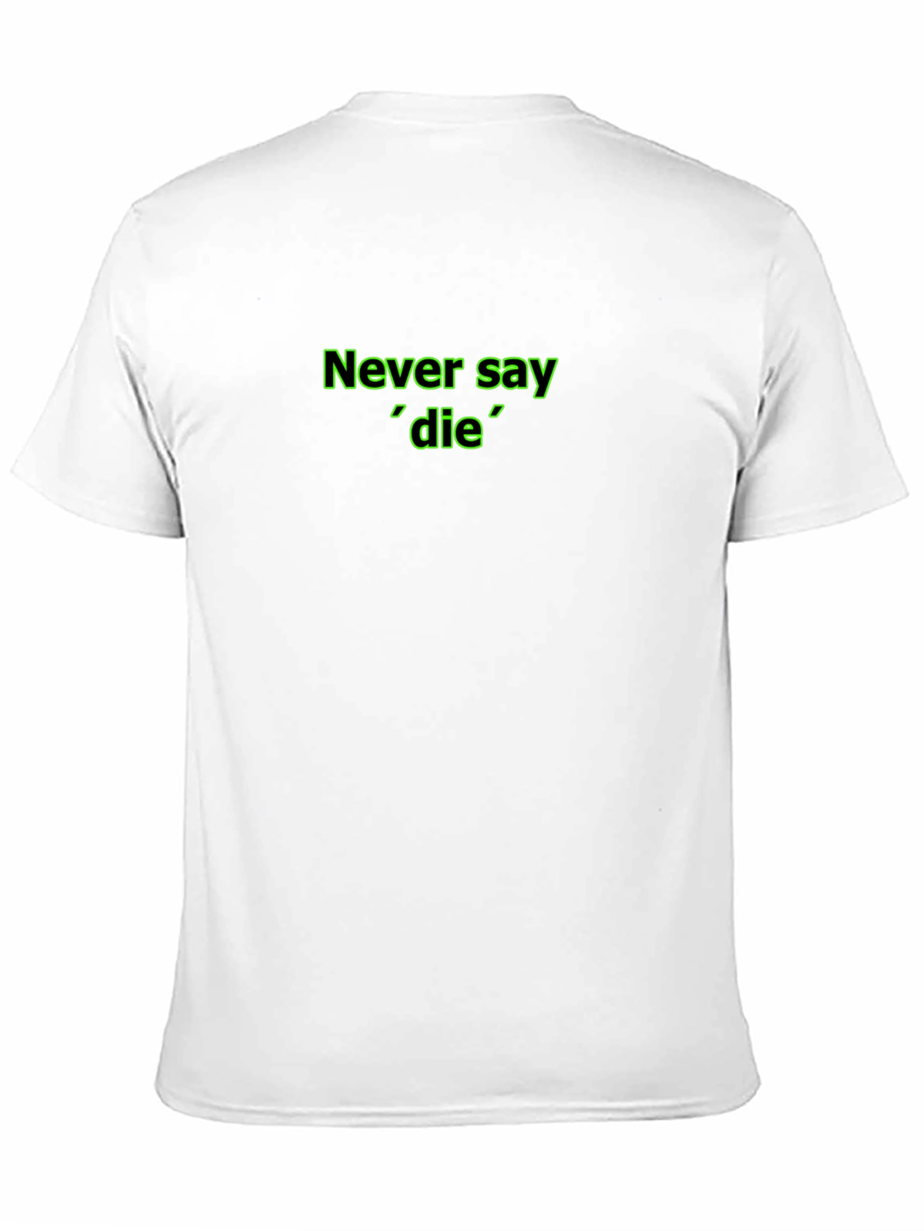 Never Say Die Black T-Shirt