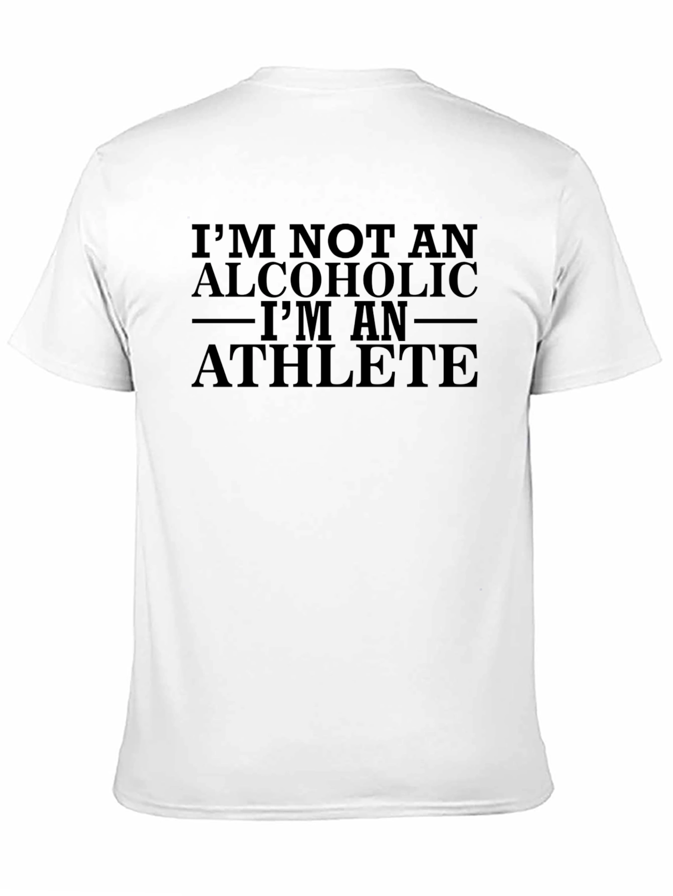 Im Not An Alcoholic Im An Athlete Graphic T-Shirt