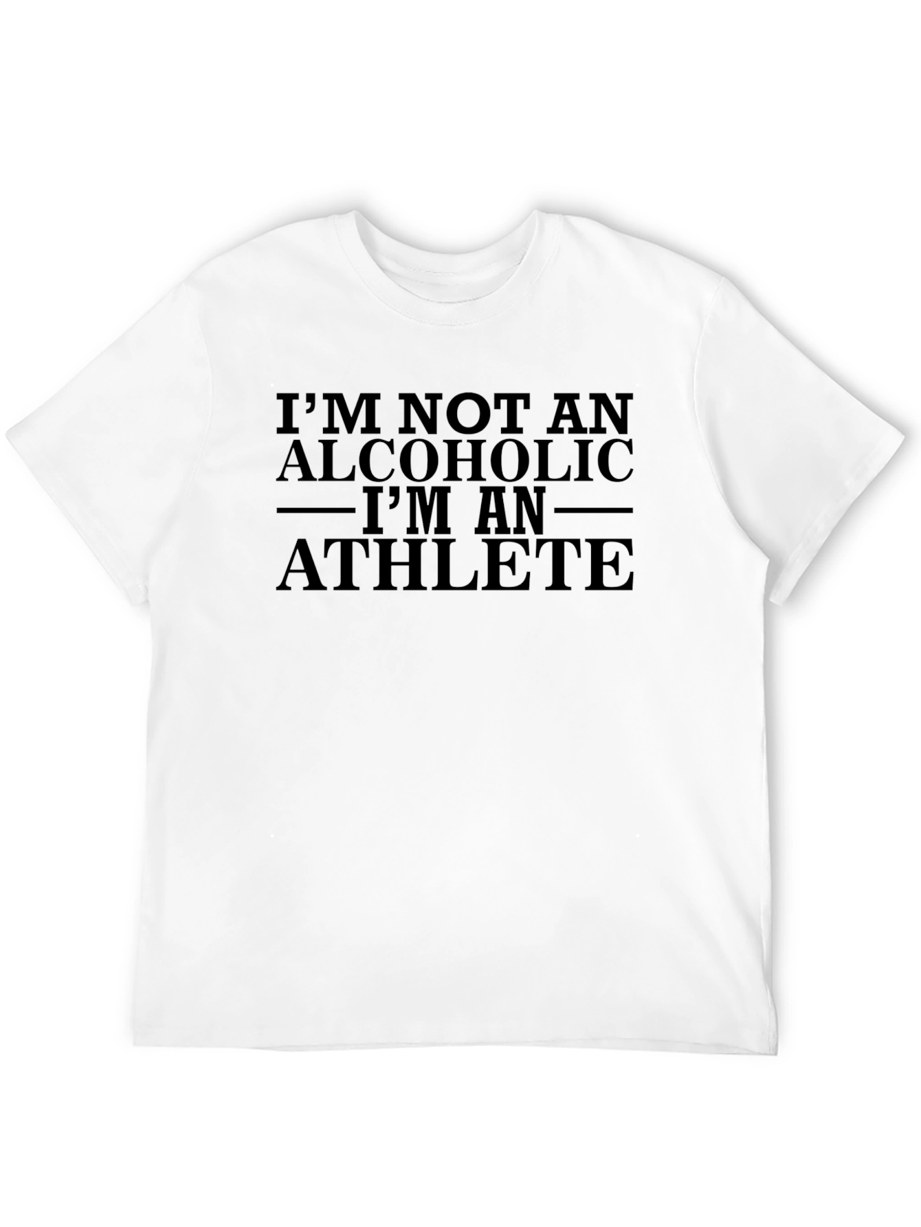 Im Not An Alcoholic Im An Athlete Graphic T-Shirt