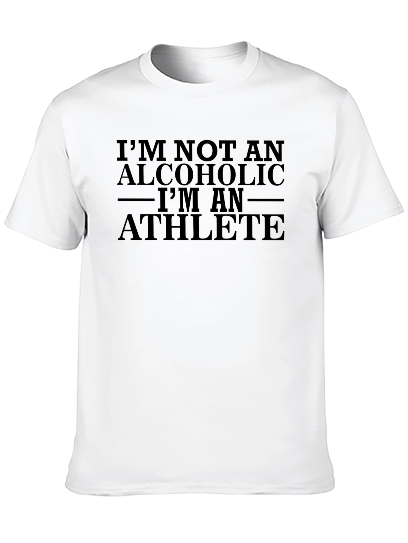 Im Not An Alcoholic Im An Athlete Graphic T-Shirt