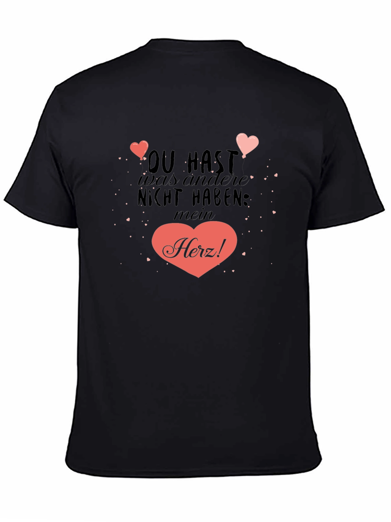 Heart Tee: You Have What Others Dont My Heart!