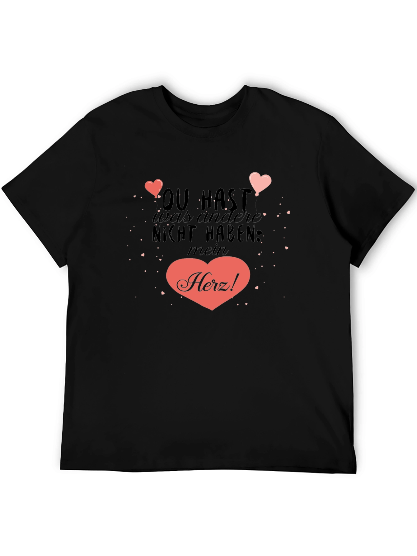Heart Tee: You Have What Others Dont My Heart!