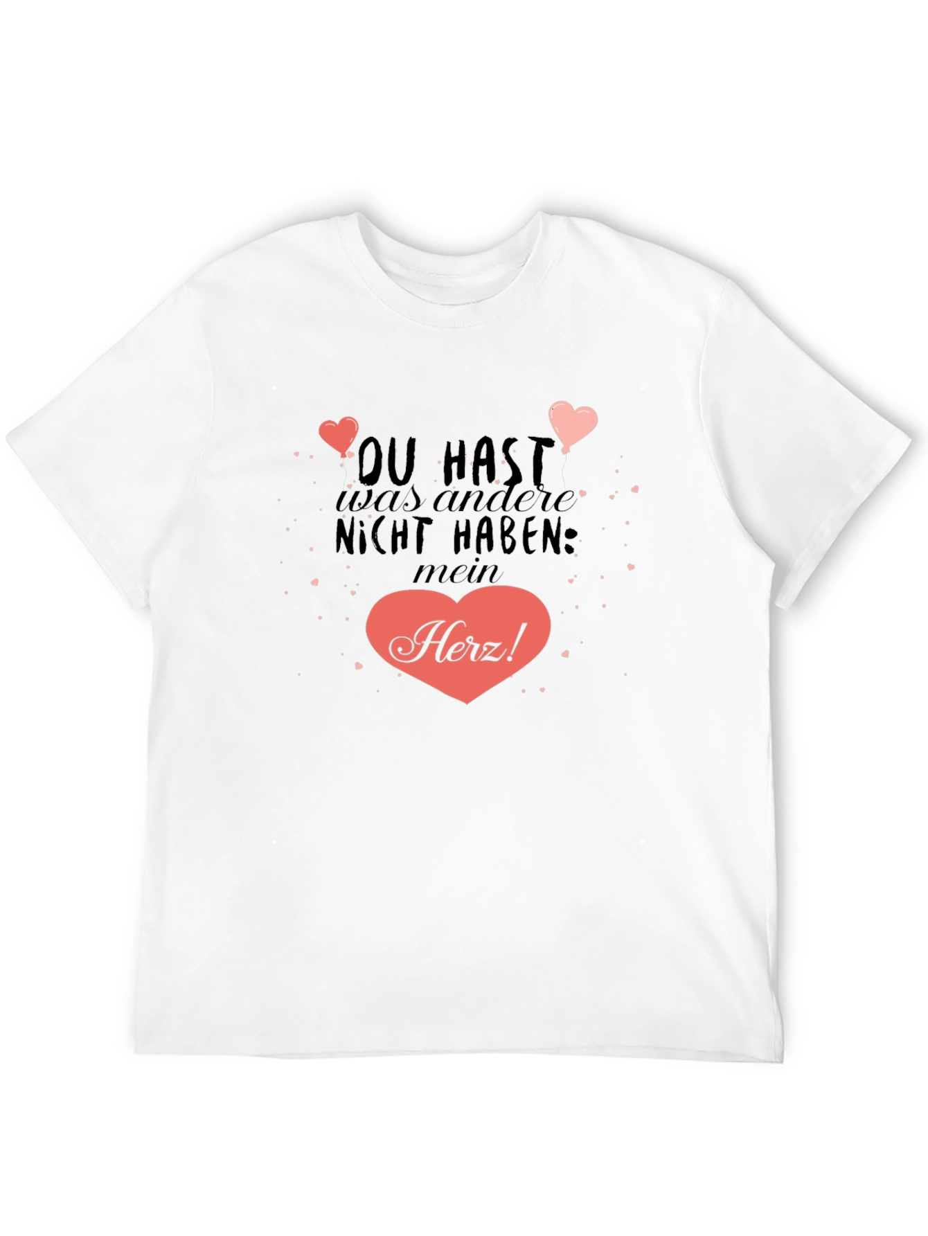Heart Tee: You Have What Others Dont My Heart!