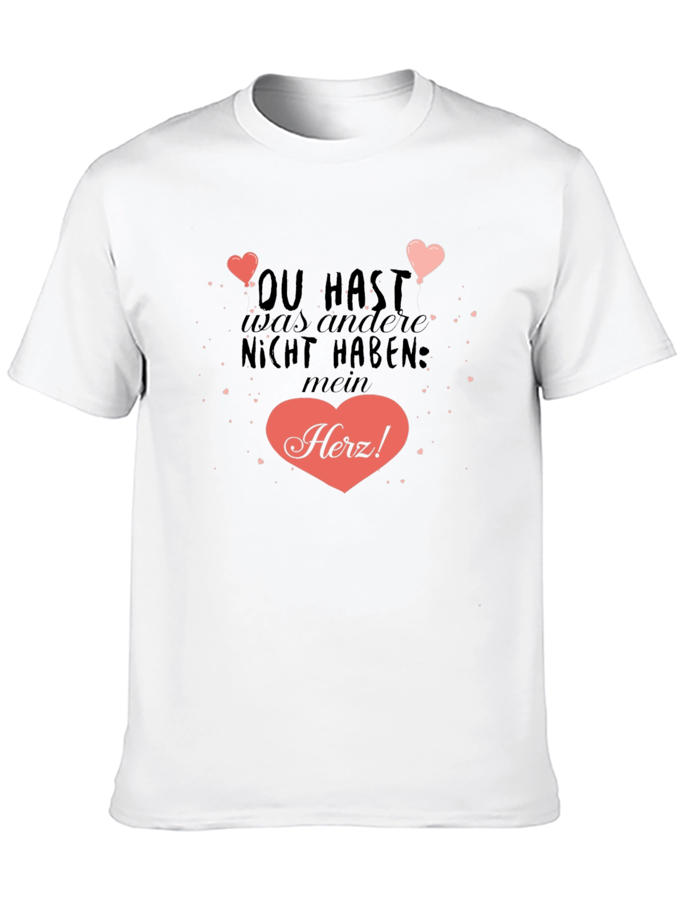 Heart Tee: You Have What Others Dont My Heart!