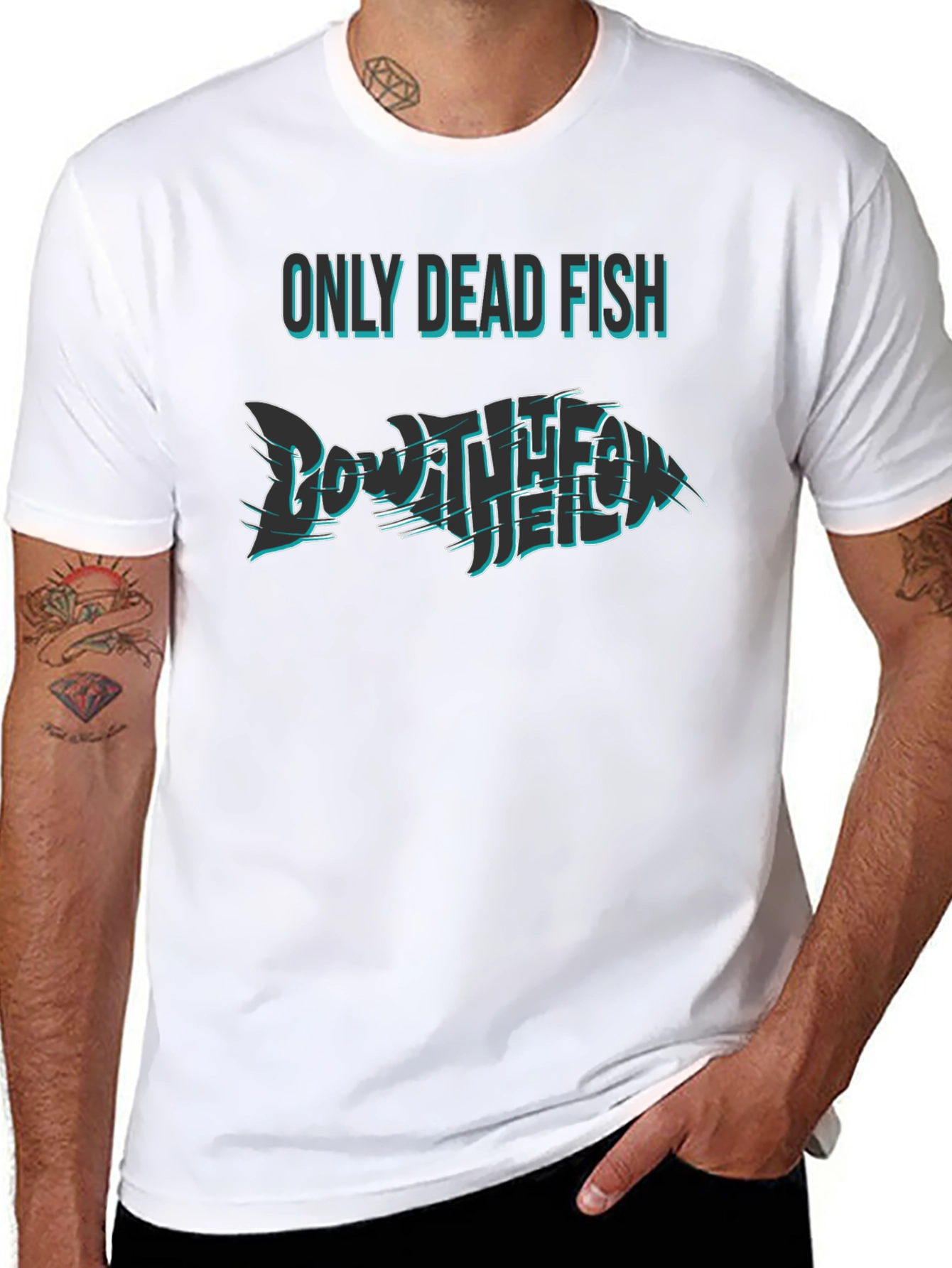 Only Dead Fish Go with the Flow T-Shirt