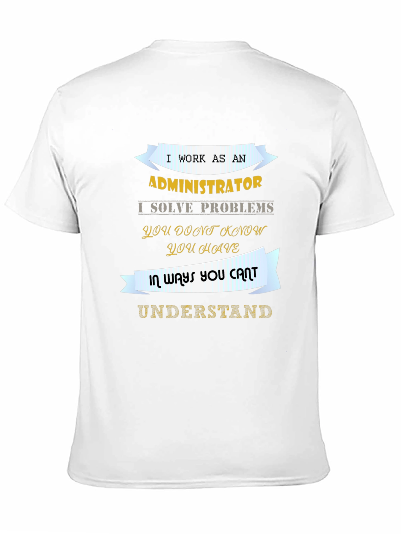 Administrator T-Shirt - Problem Solver Tee