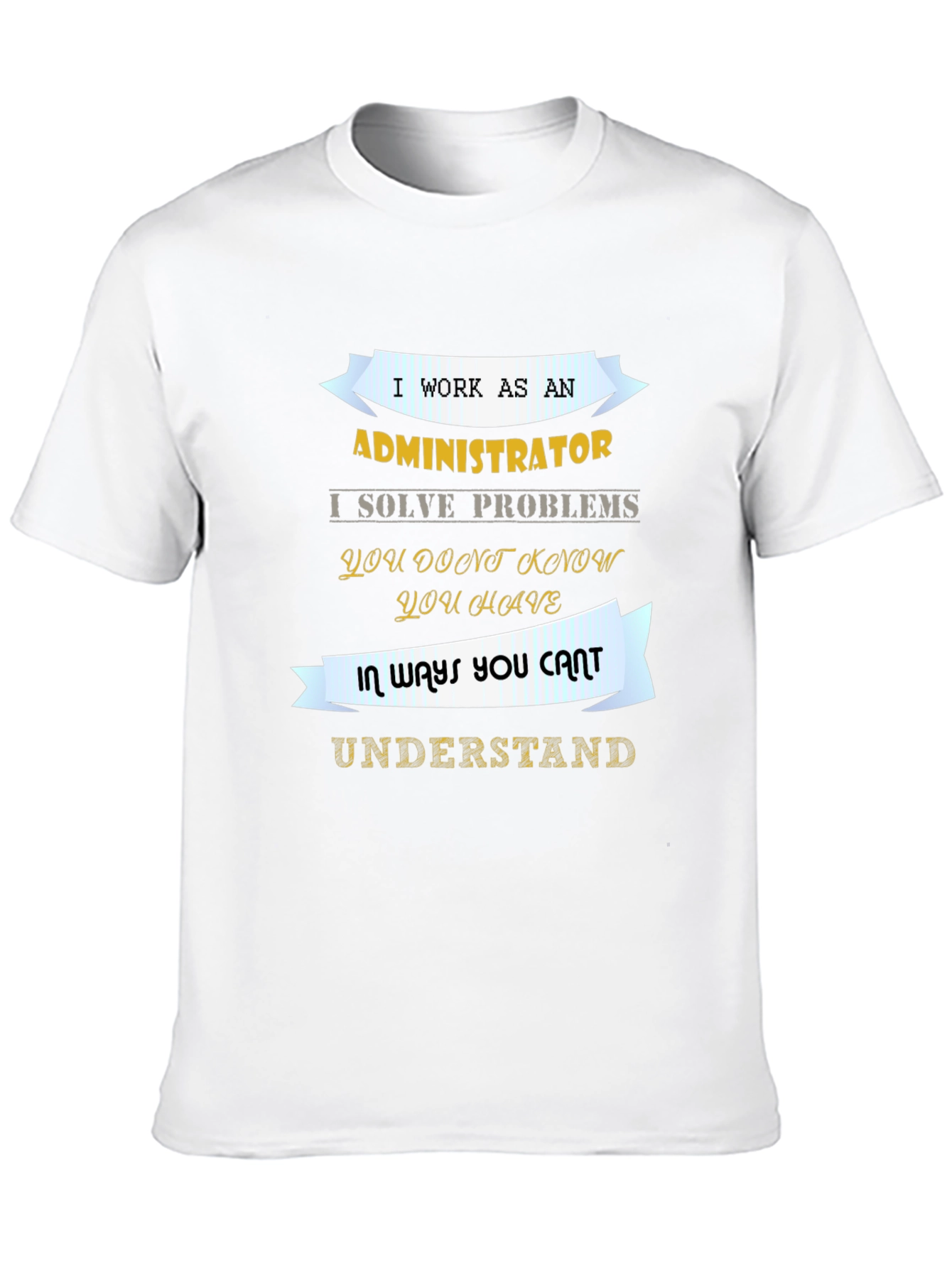 Administrator T-Shirt - Problem Solver Tee