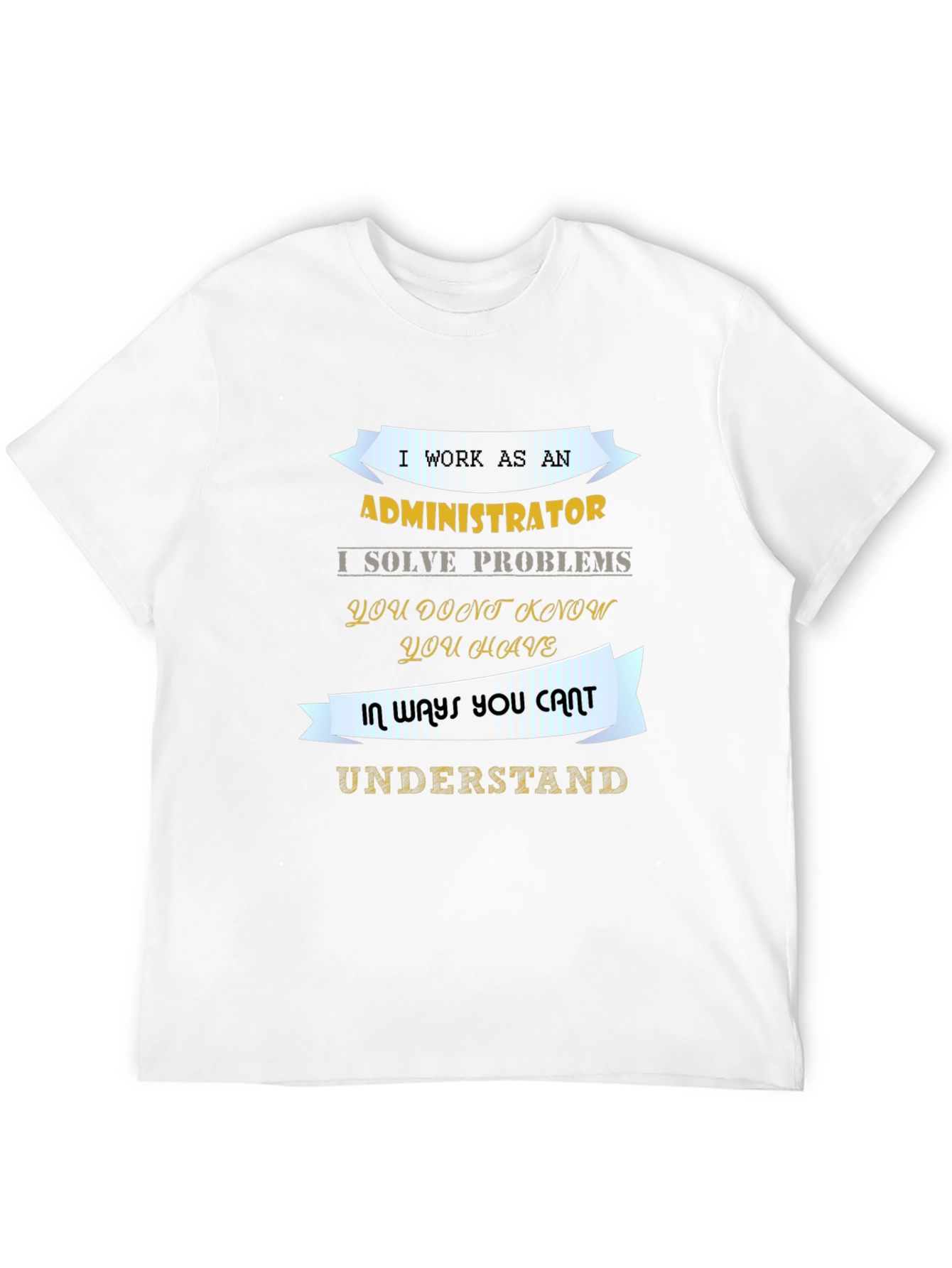 Administrator T-Shirt - Problem Solver Tee