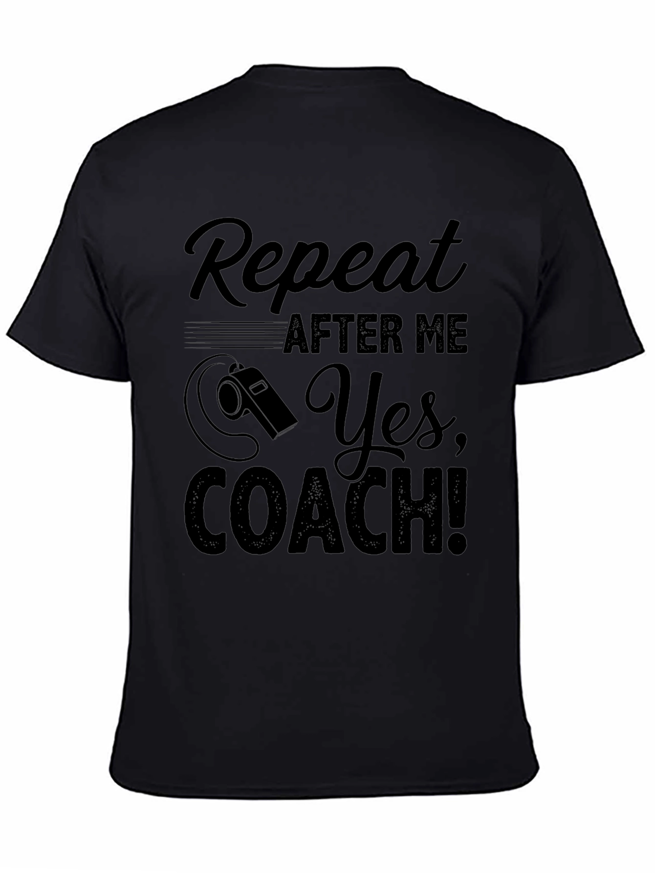 Repeat After Me Yes Coach! T-Shirt