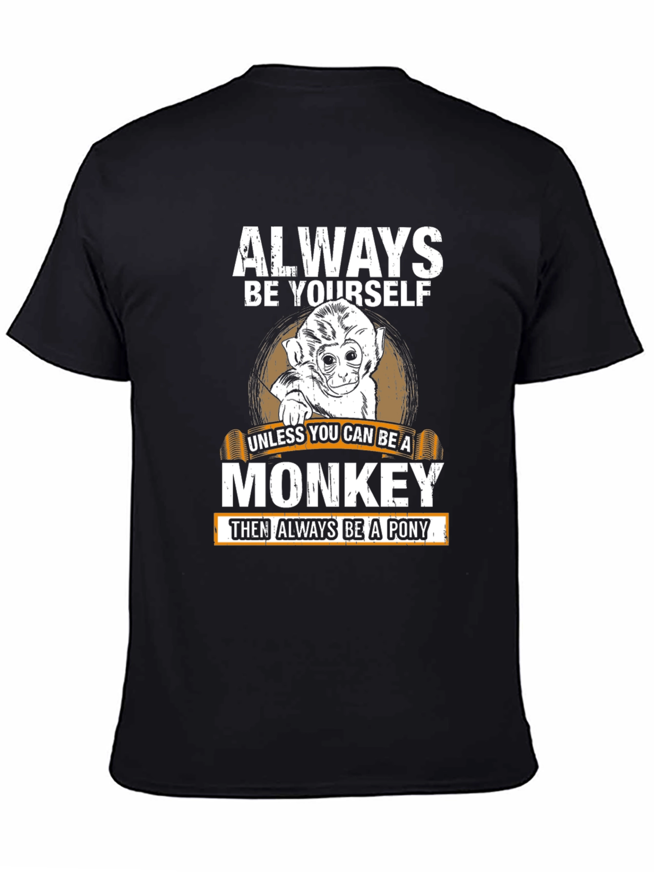 Always Be Yourself Monkey T-Shirt